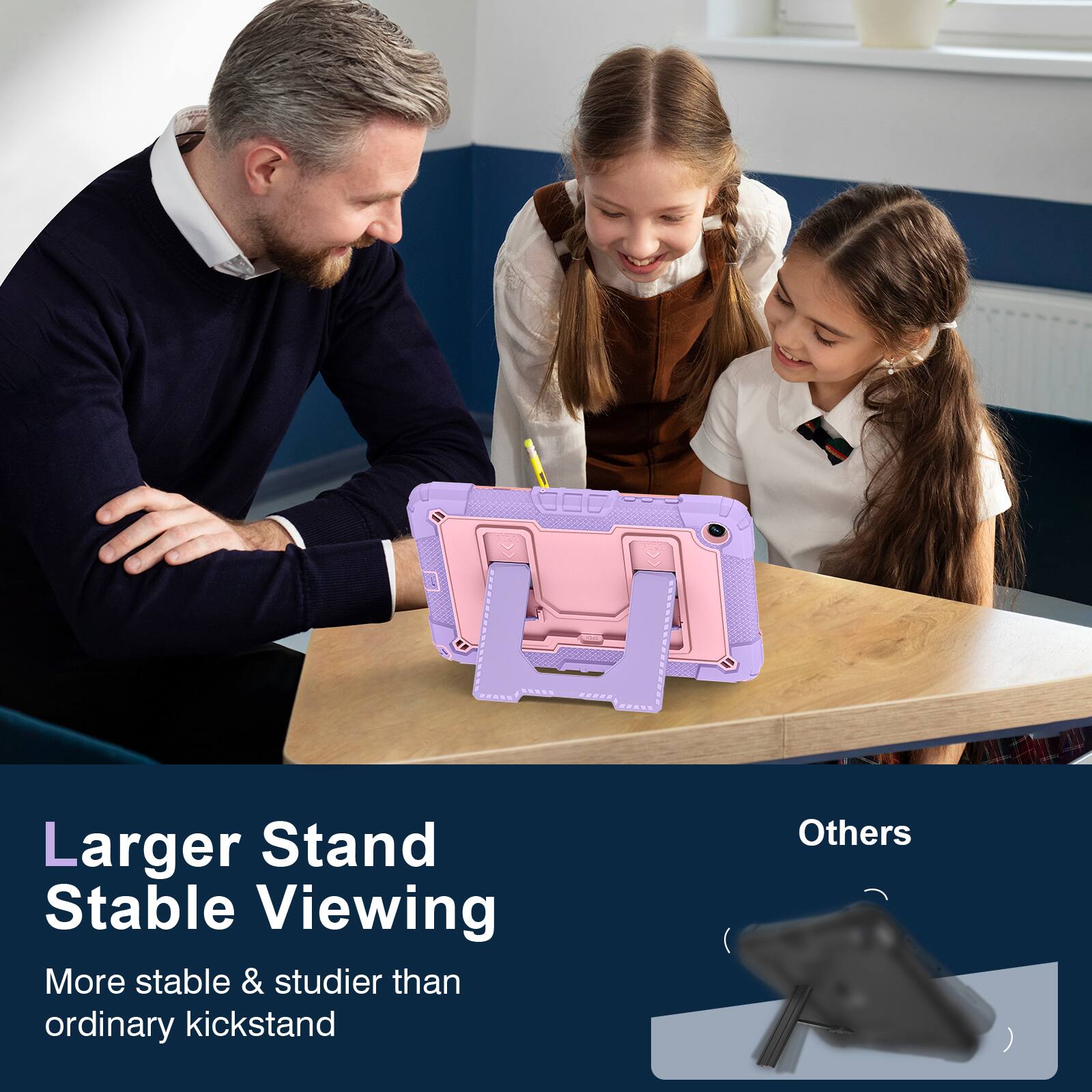 Larger Stand  
Stable Viewing  

More stable & sturdier than ordinary kickstand  

Others