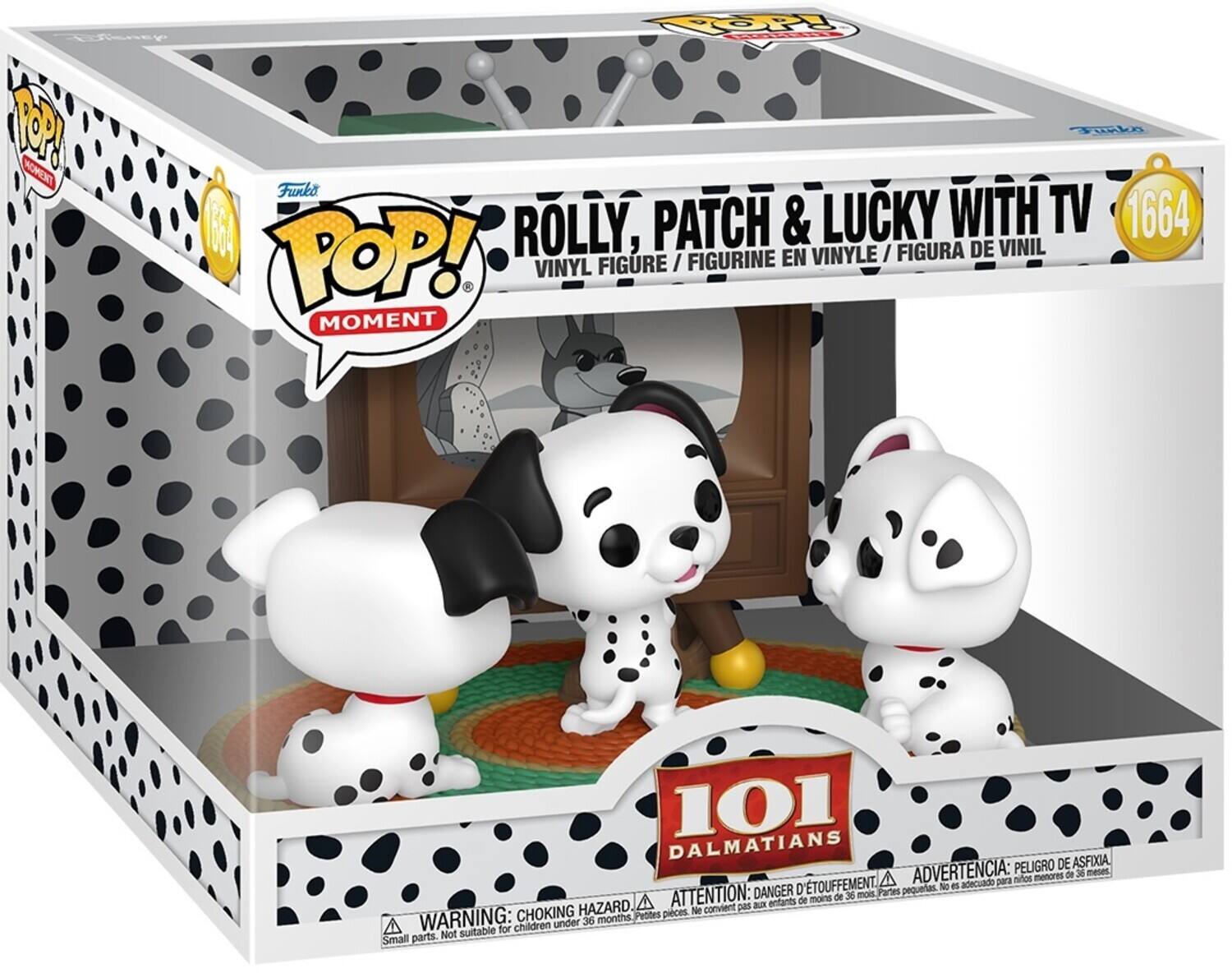 **POP! Moment**

**1664**

**Rolly, Patch & Lucky with TV**

**Vinyl Figure / Figurine en Vinyle / Figura de Vinil**

**101 Dalmatians**

**Warning: Choking Hazard. Small parts. Not suitable for children under 3 years.**

**Attention: Danger d'étouffement. Petites pièces. Ne convient pas aux enfants de moins de 3 ans.**

**Advertencia: Peligro de asfixia. Piezas pequeñas. No es adecuado para niños menores de 3 años.**