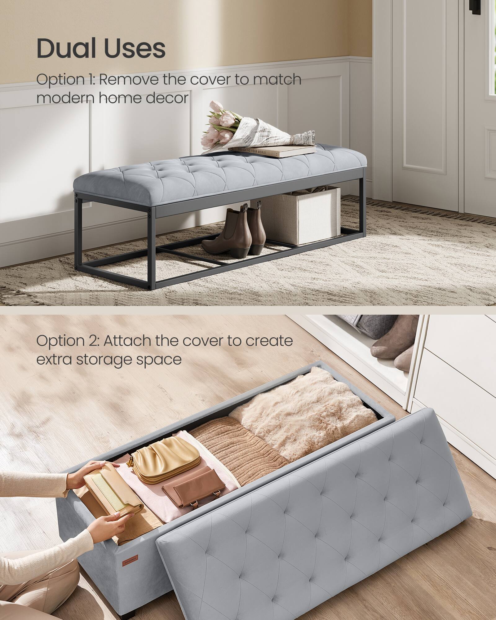 Dual Uses

Option 1: Remove the cover to match modern home decor

Option 2: Attach the cover to create extra storage space