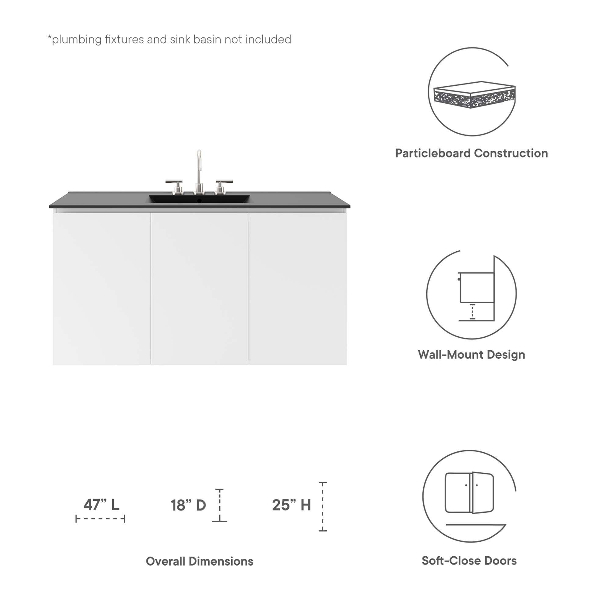 *plumbing fixtures and sink basin not included

Particleboard Construction

Wall-Mount Design

47" L x 18" D x 25" H Overall Dimensions

Soft-Close Doors