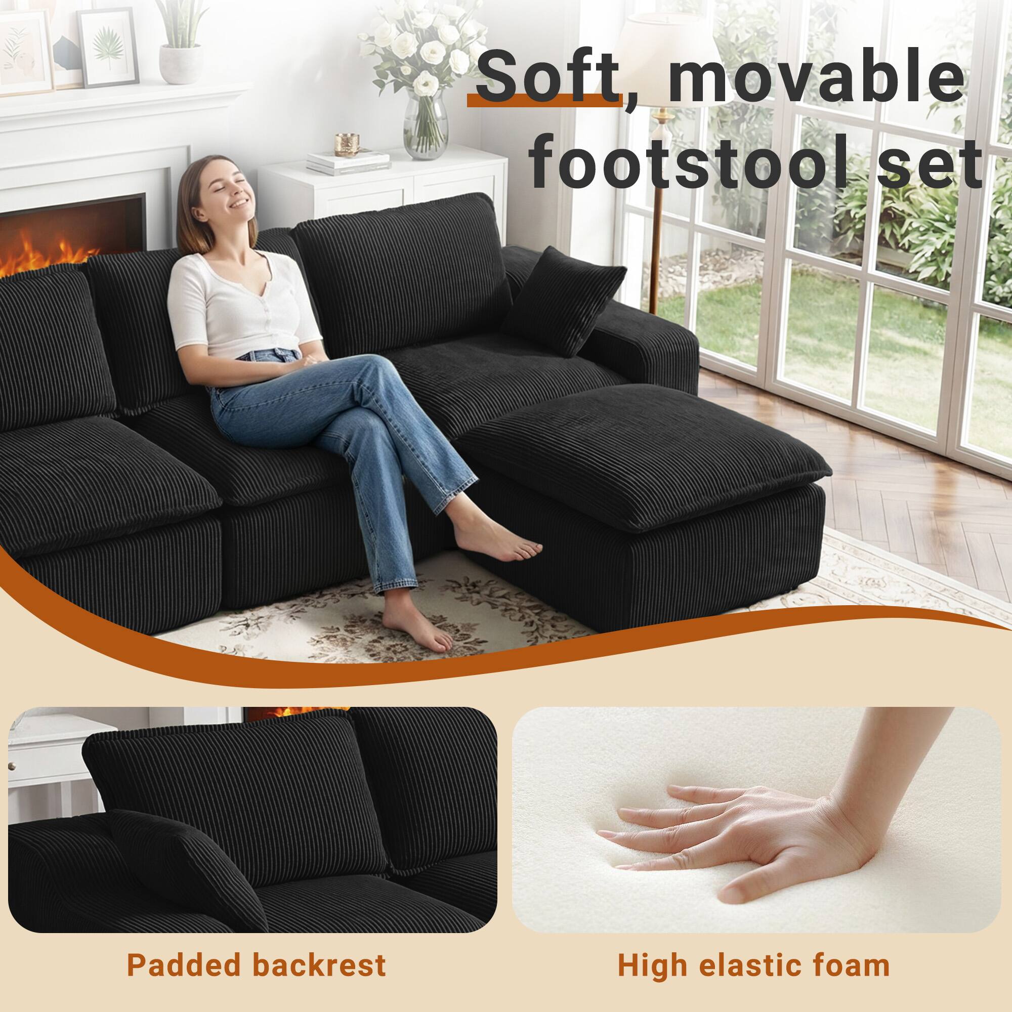 Soft, movable footstool set  
Padded backrest  
High elastic foam