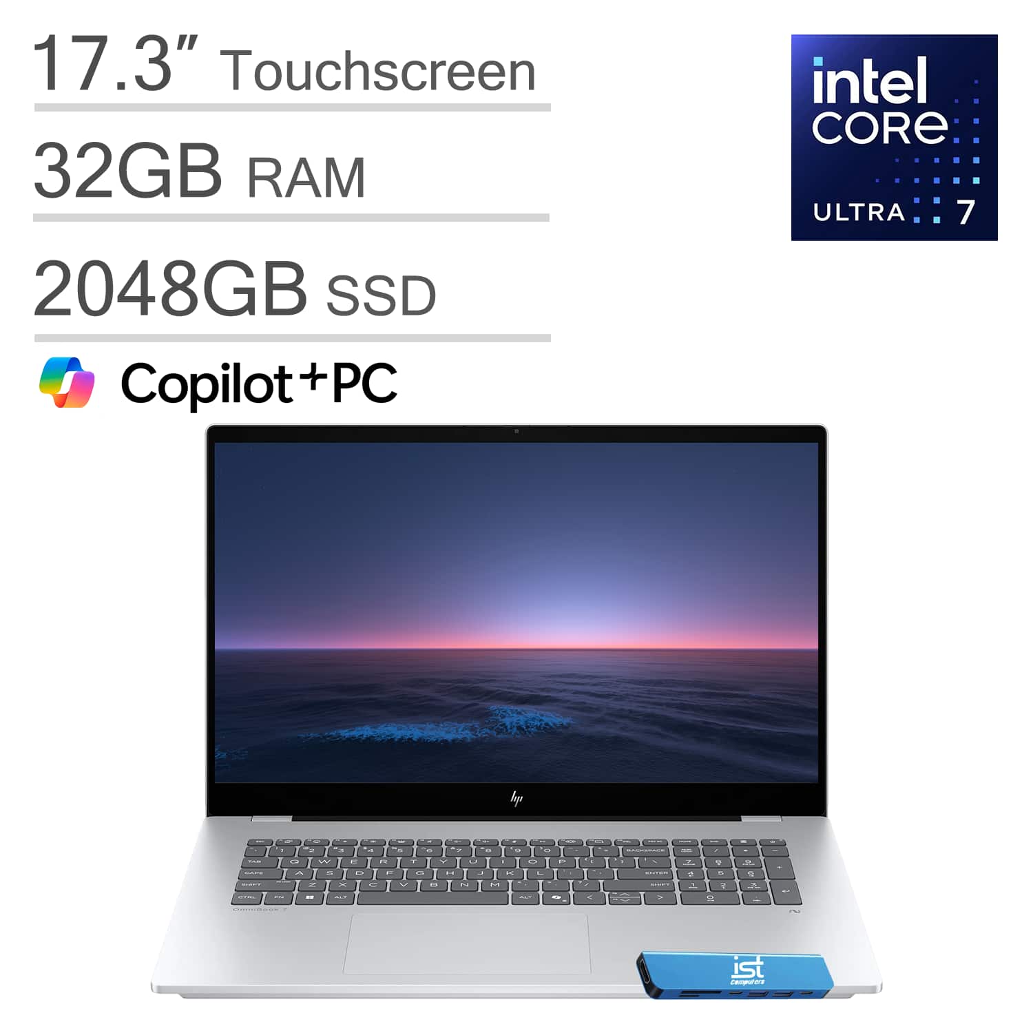 17.3" Touchscreen  
32GB RAM  
2048GB SSD  
Copilot+PC  
Intel Core Ultra 7