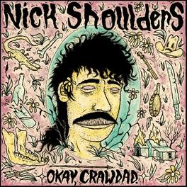 Nick Shoulders - Okay, Crawdad. - VINYL LP