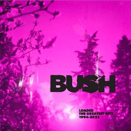 Bush - Loaded: The Greatest Hits 1994-2023 - VINYL LP