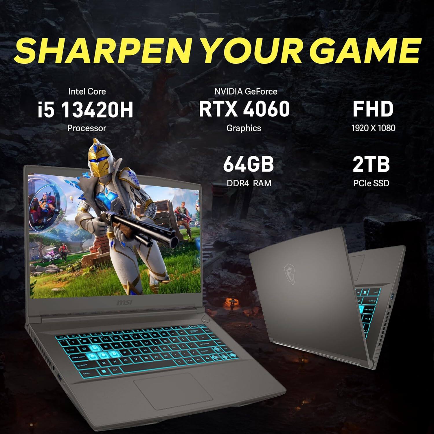 SHARPEN YOUR GAME

Intel Core i5 13420H Processor  
NVIDIA GeForce RTX 4060 Graphics  
FHD 1920 x 1080  
64GB DDR4 RAM  
2TB PCIe SSD