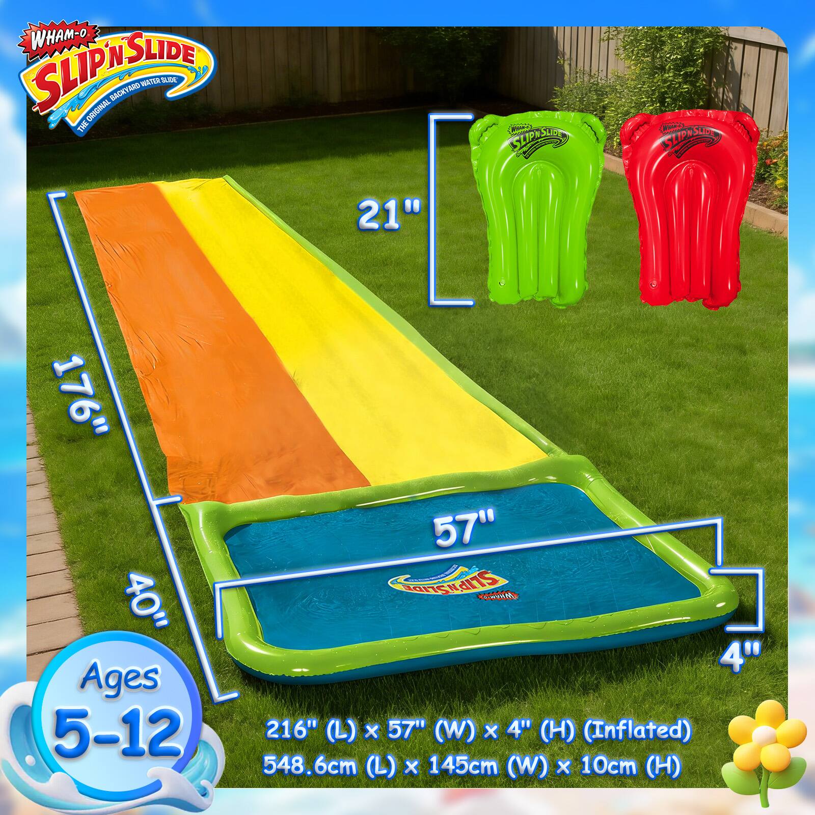 WHAM-O SLIP 'N SLIDE VEORIGINAL BACKYARD WEATHER SE THE H SLIP 'N SLIDE SLIPPSURE 21" 176" 40" Ages 5-12 57" sialS C 4" 216" (L) x 57" (W) x 4" (H) (Inflated) 548.6cm (L) x 145cm (W) x 10cm (H)