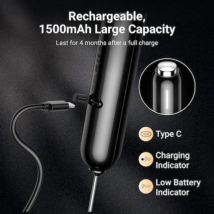 Rechargeable, 1500mAh Large Capacity
Last for 4 months after a full charge
Type C
Charging Indicator
Low Battery Indicator