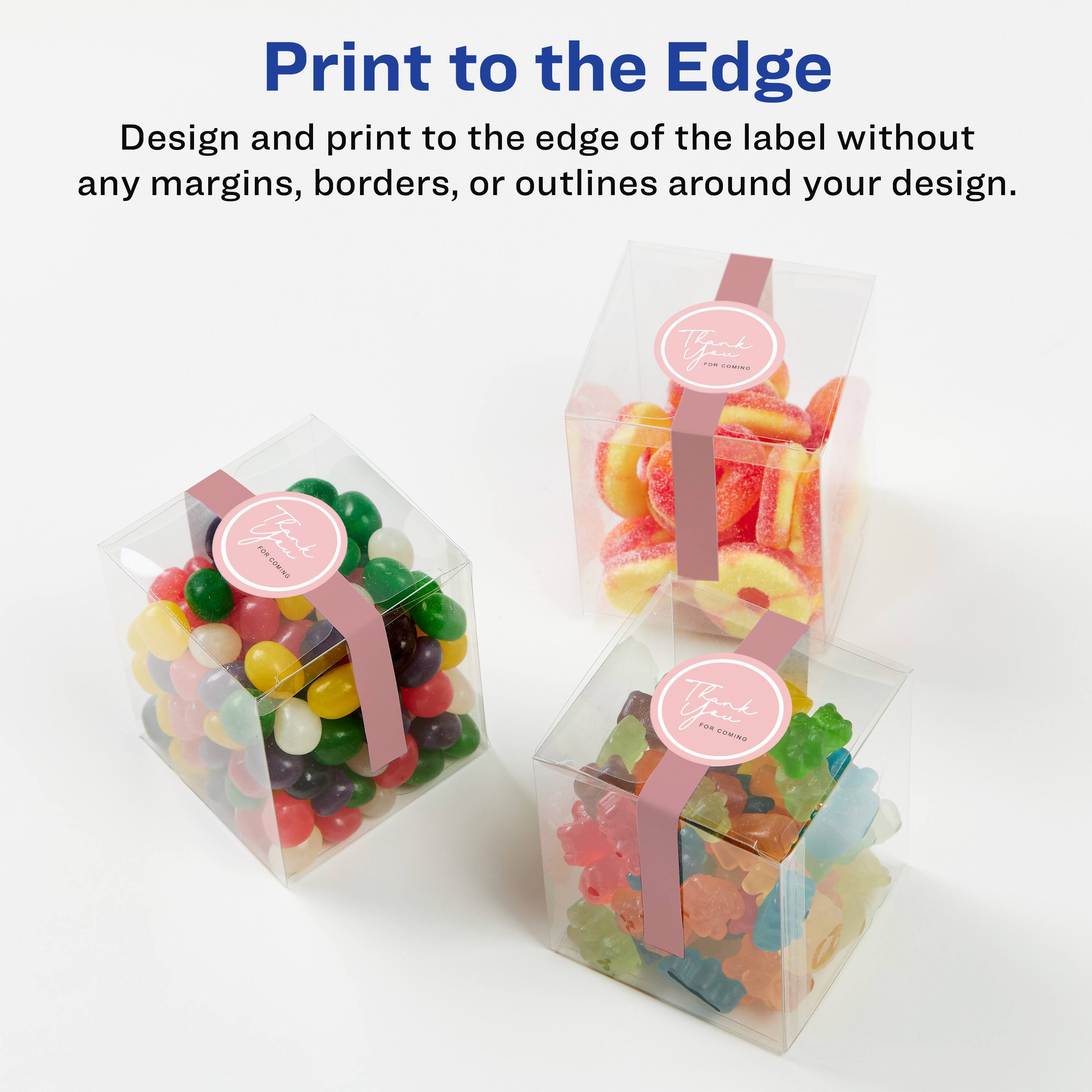 Print to the Edge

Design and print to the edge of the label without any margins, borders, or outlines around your design.
