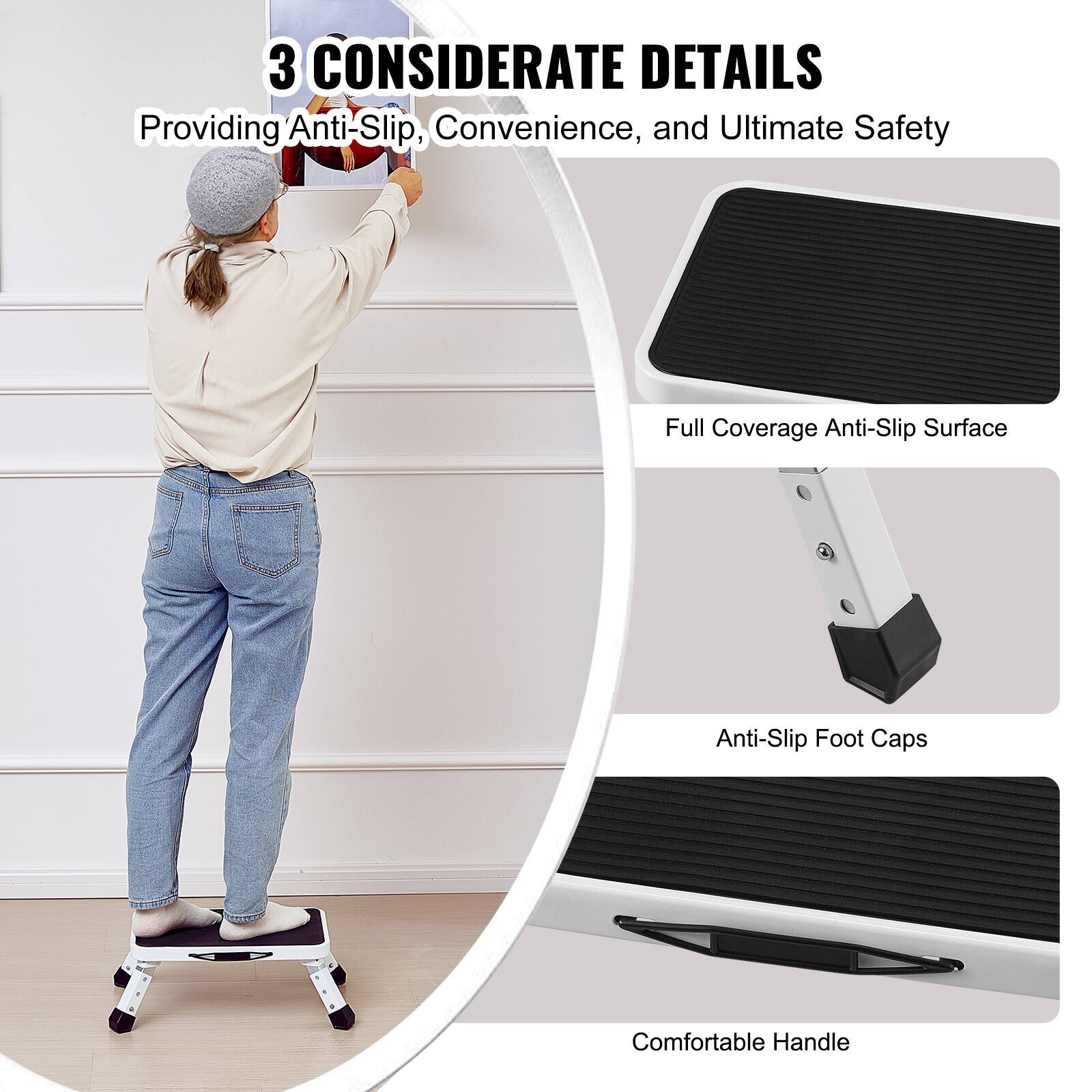 3 CONSIDERATE DETAILS  
Providing Anti-Slip, Convenience, and Ultimate Safety  

- Full Coverage Anti-Slip Surface  
- Anti-Slip Foot Caps  
- Comfortable Handle