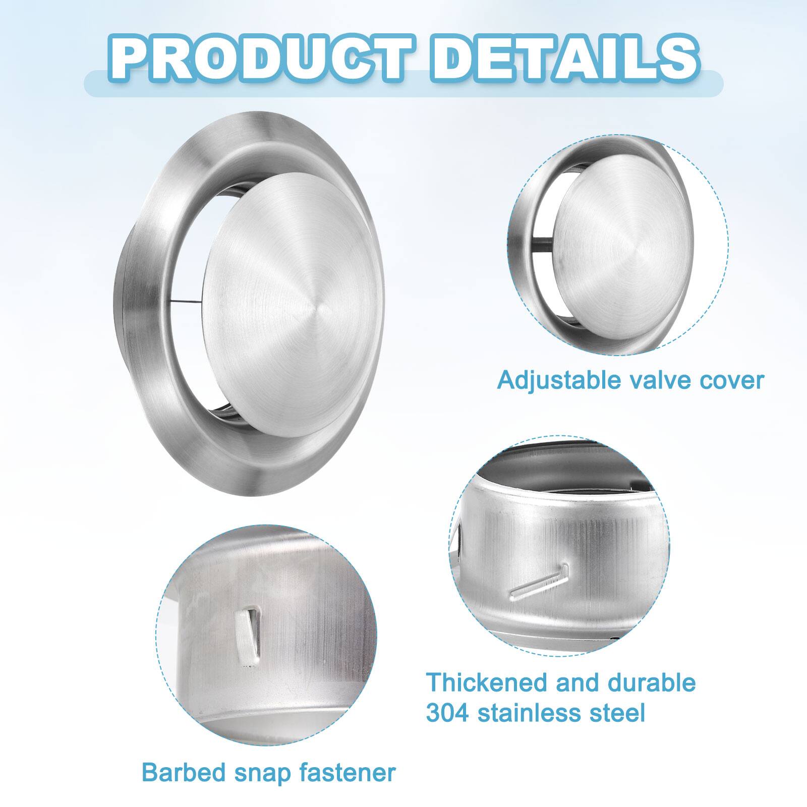 PRODUCT DETAILS

- Adjustable valve cover
- Thickened and durable 304 stainless steel
- Barbed snap fastener