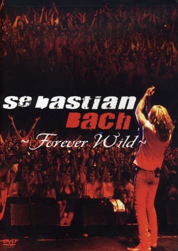 Sebastian Bach - Forever Wild  - DVD
