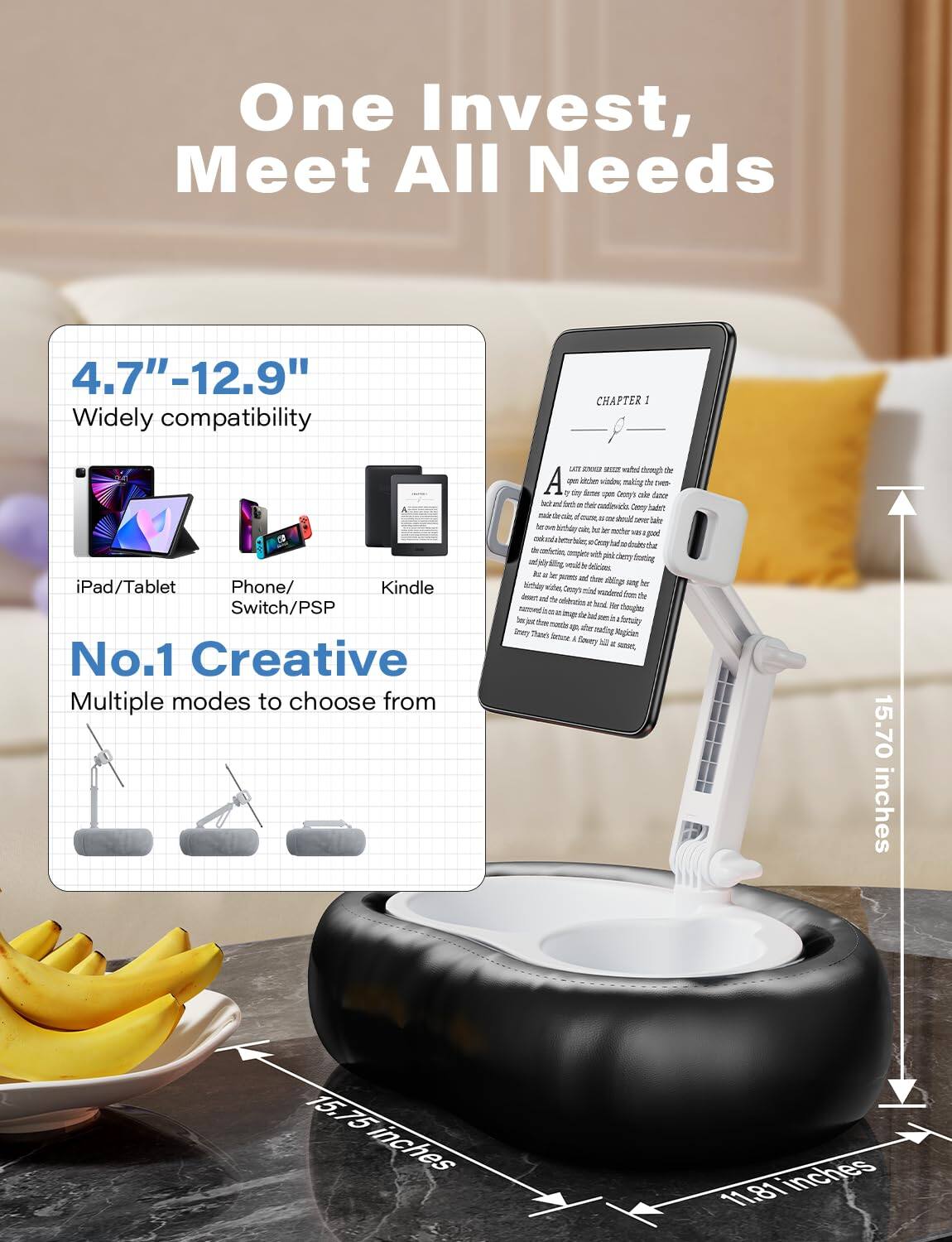 One Invest, Meet All Needs

4.7" - 12.9" Widely compatibility
iPad/Tablet Phone/ Switch/PSP Kindle

No.1 Creative
Multiple modes to choose from

15.70 inches
15.75 inches
11.81 inches