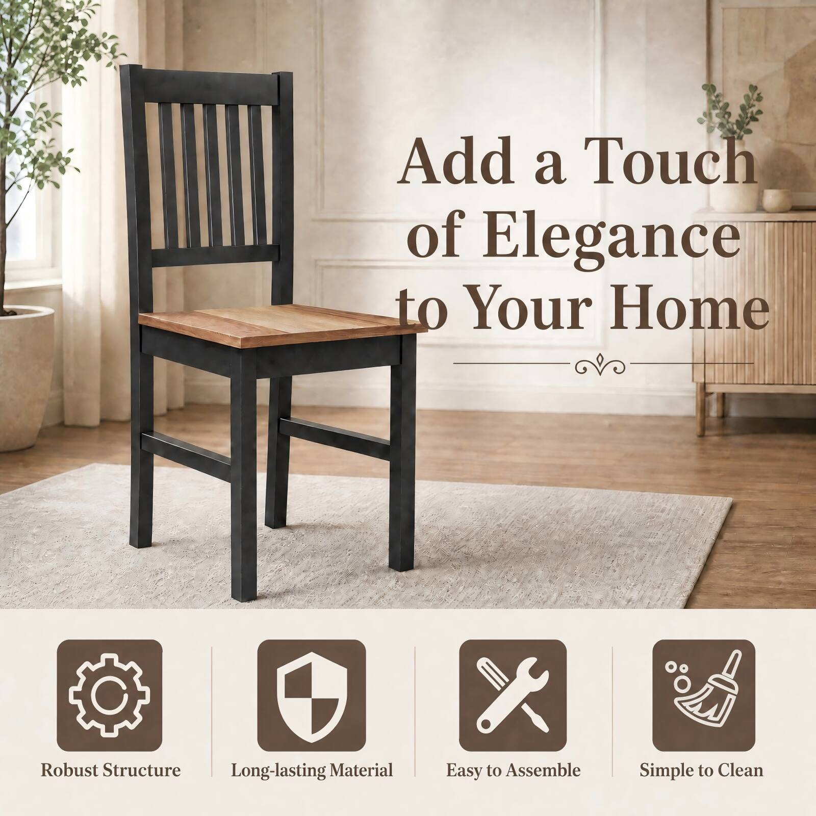 Add a Touch of Elegance to Your Home

- Robust Structure
- Long-lasting Material
- Easy to Assemble
- Simple to Clean
