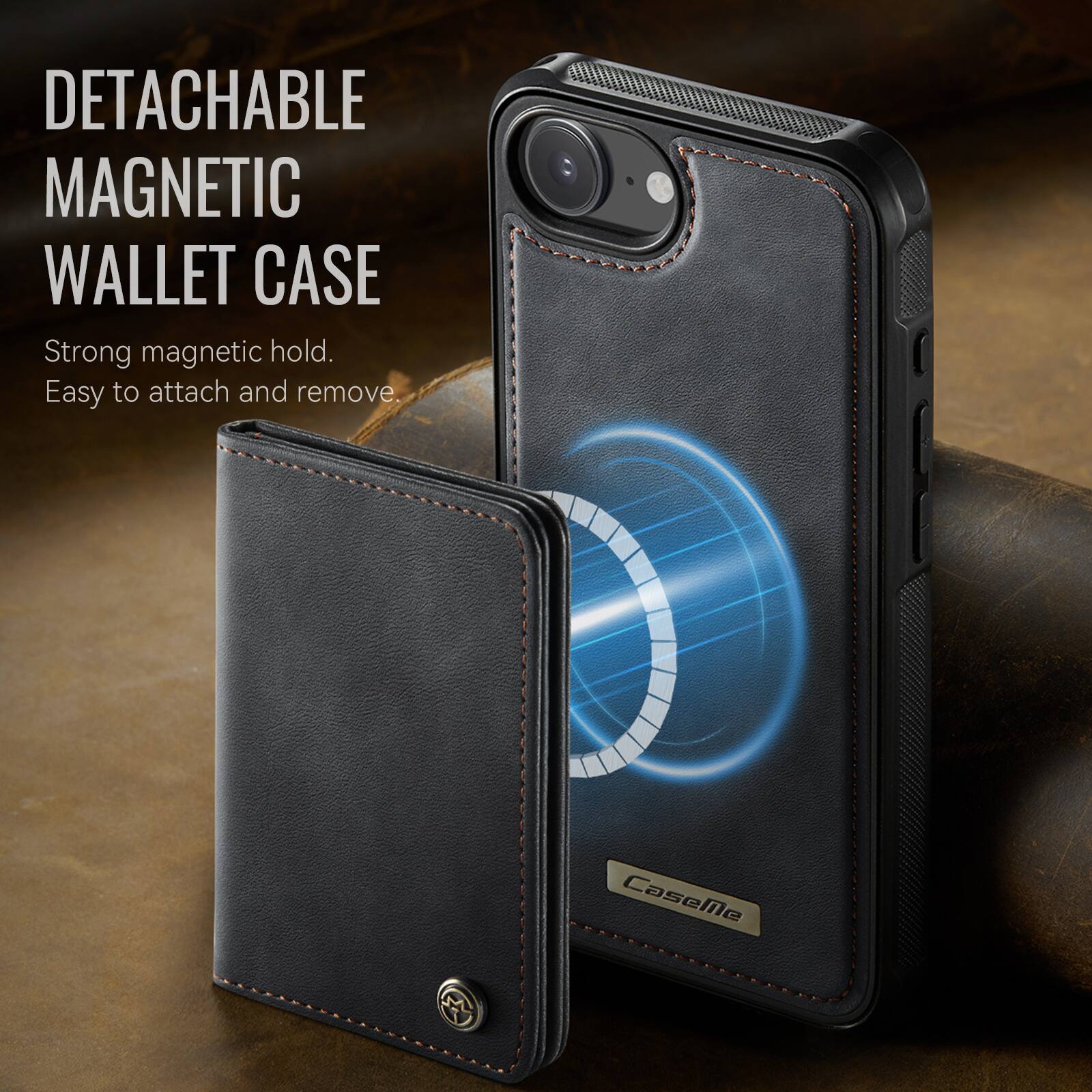DETACHABLE MAGNETIC WALLET CASE

Strong magnetic hold. Easy to attach and remove.

CaseMe