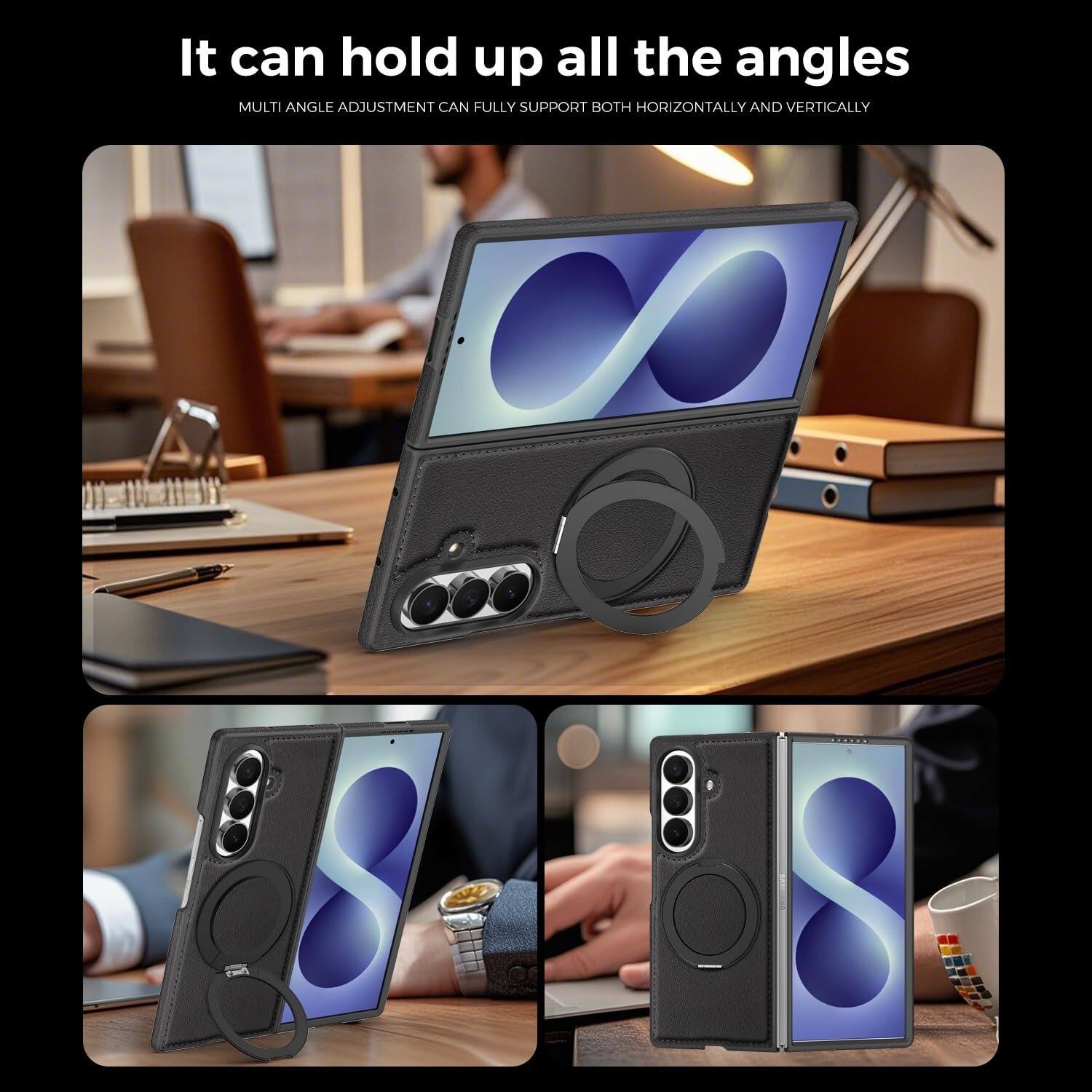 It can hold up all the angles  
MULTI ANGLE ADJUSTMENT CAN FULLY SUPPORT BOTH HORIZONTALLY AND VERTICALLY