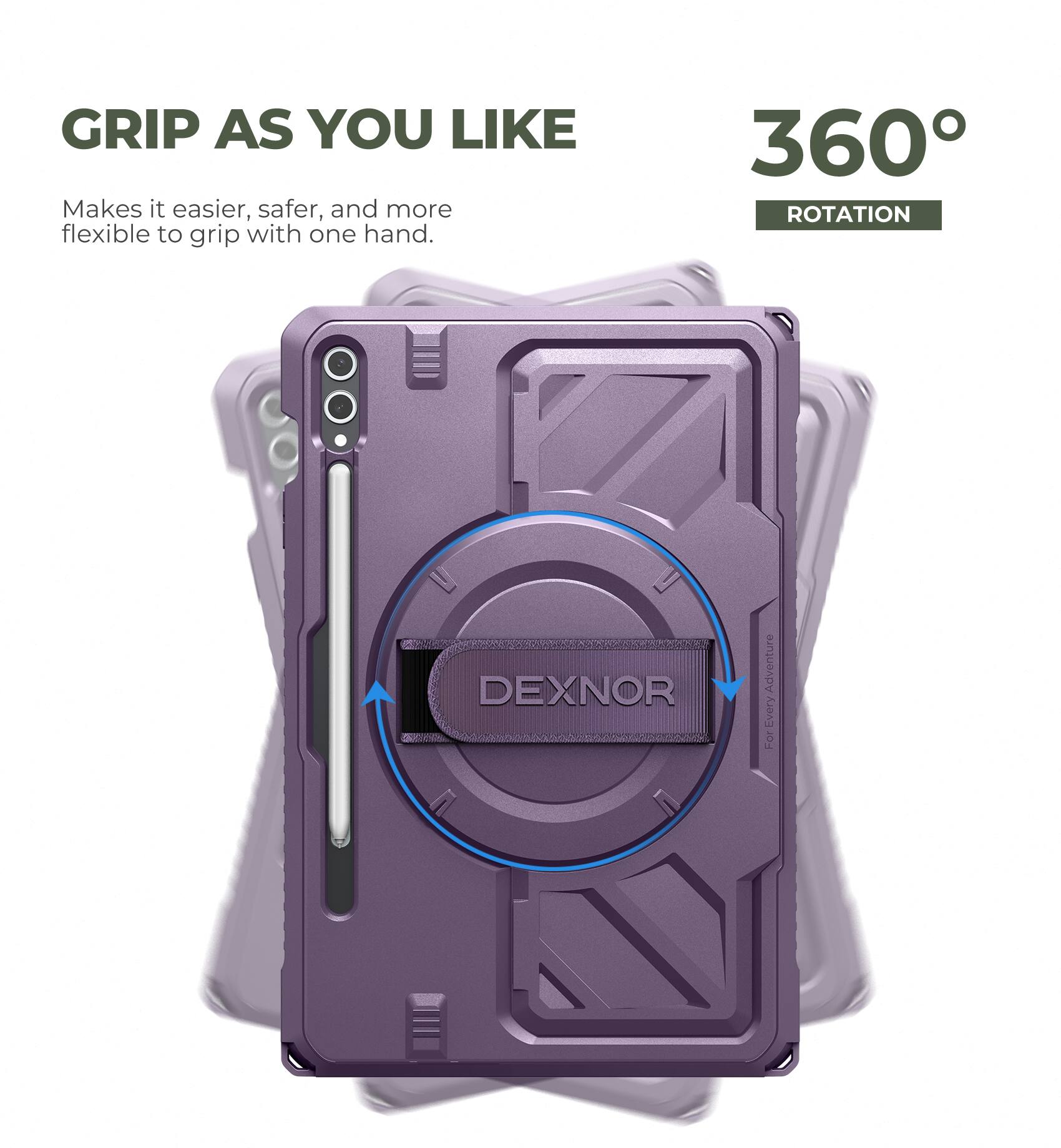 GRIP AS YOU LIKE  
Makes it easier, safer, and more flexible to grip with one hand.  

360° ROTATION  

DEXNOR  
For Every Adventure