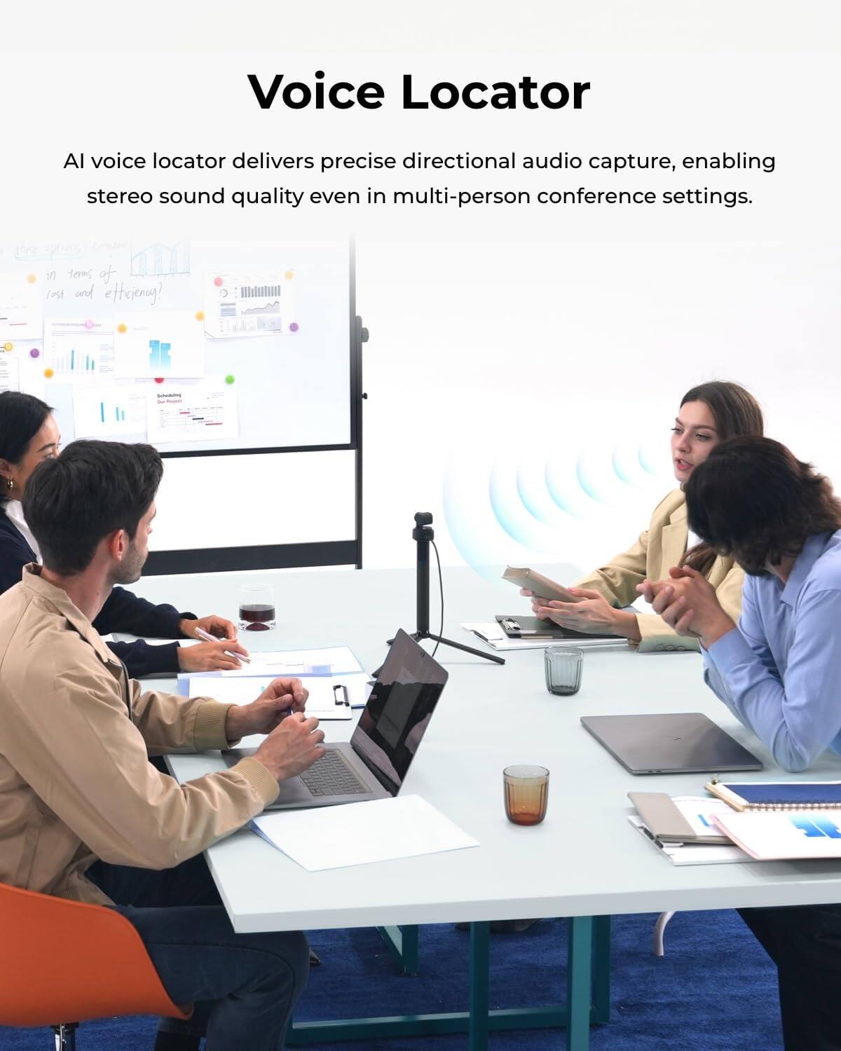 Voice Locator

AI voice locator delivers precise directional audio capture, enabling stereo sound quality even in multi-person conference settings.