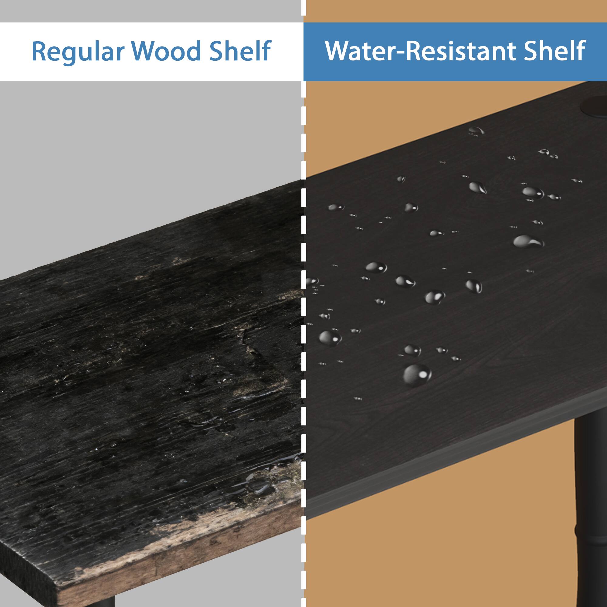 Regular Wood Shelf  
Water-Resistant Shelf