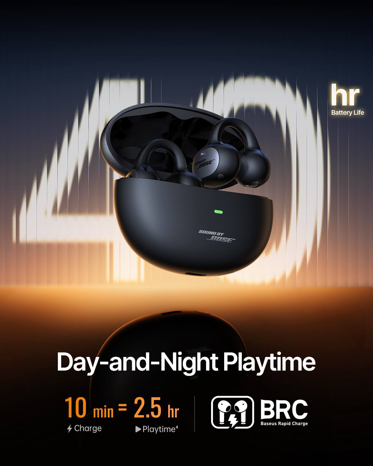hr Battery Life 20RY BOSE SOUNDBY BOSE BUZE Day-and-Night Playtime 10 min = 2.5 hr BRC Baseus Rapid Charge