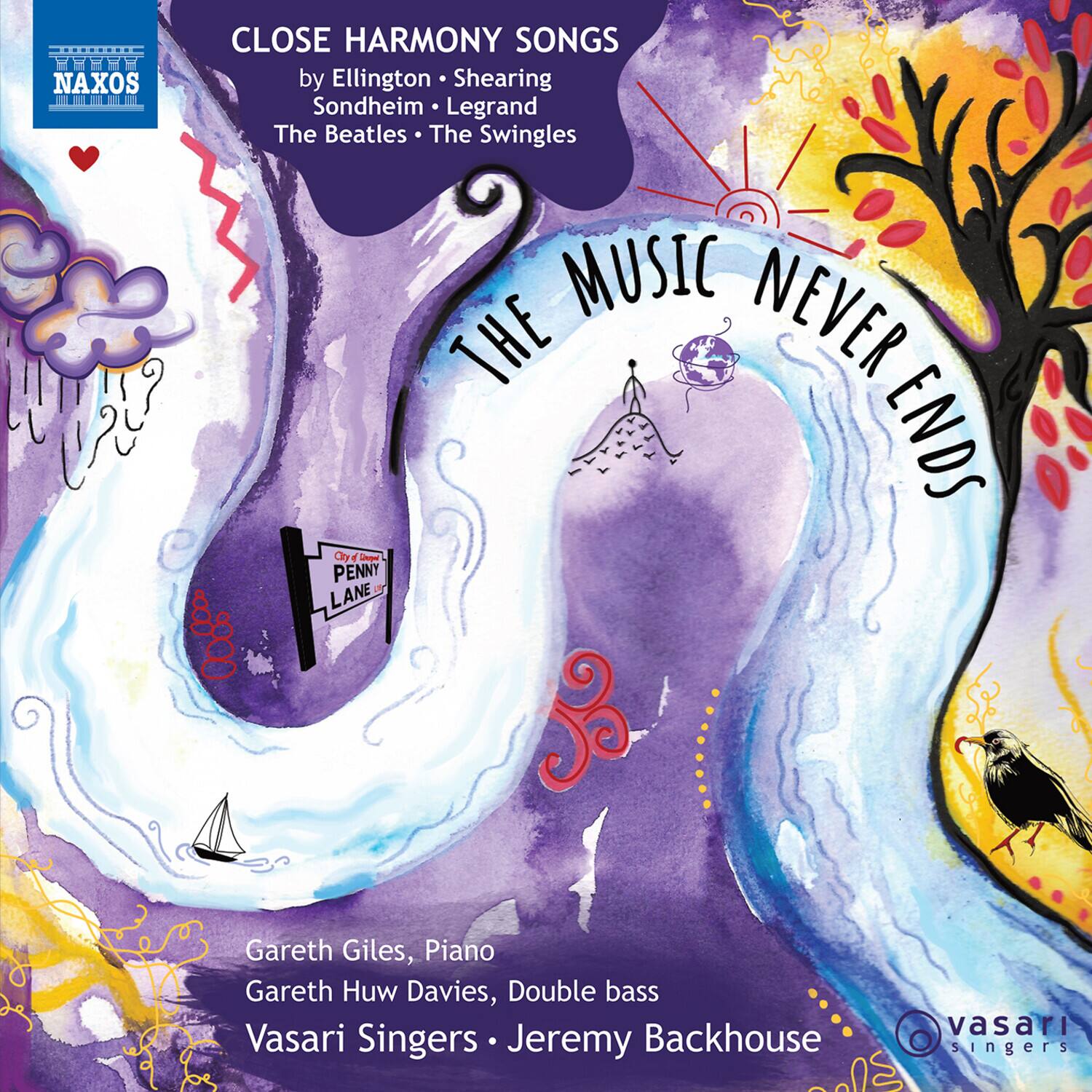 **NAXOS**

**CLOSE HARMONY SONGS**  
by Ellington • Shearing  
Sondheim • Legrand  
The Beatles • The Swingles

**THE MUSIC NEVER ENDS**

**PENNY LANE**

Gareth Giles, Piano  
Gareth Huw Davies, Double bass  
Vasari Singers • Jeremy Backhouse

**vasari singers**