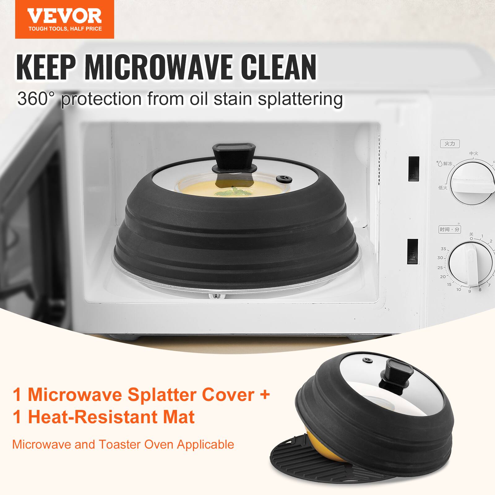VEVOR TOUGH TOOLS, HALF PRICE

KEEP MICROWAVE CLEAN

360° protection from oil stain splattering

1 Microwave Splatter Cover + 1 Heat-Resistant Mat

Microwave and Toaster Oven Applicable