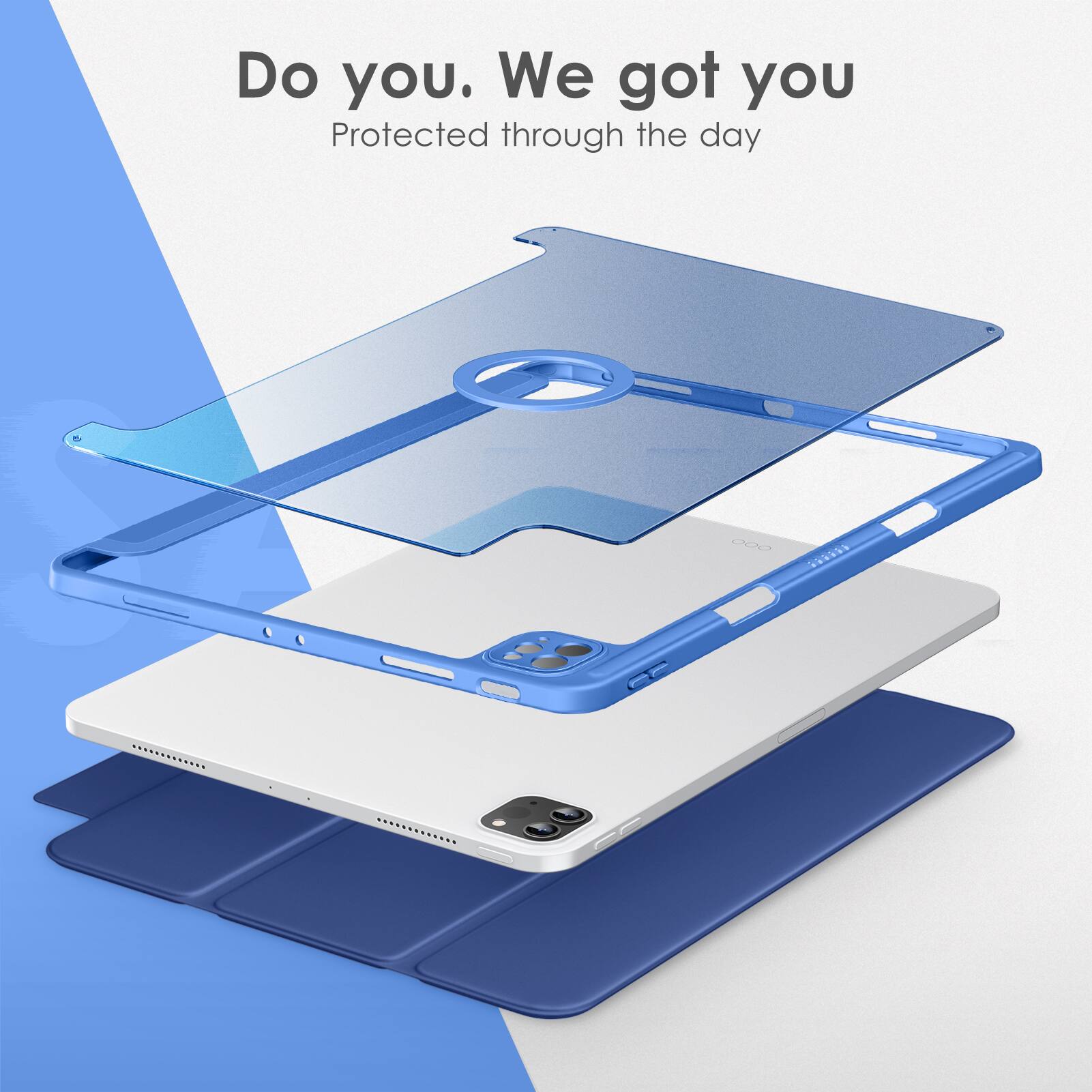 Do you. We got you  
Protected through the day