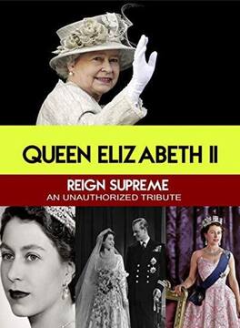 Queen Elizabeth II Reign Supreme : An Unauthorized Story - DVD