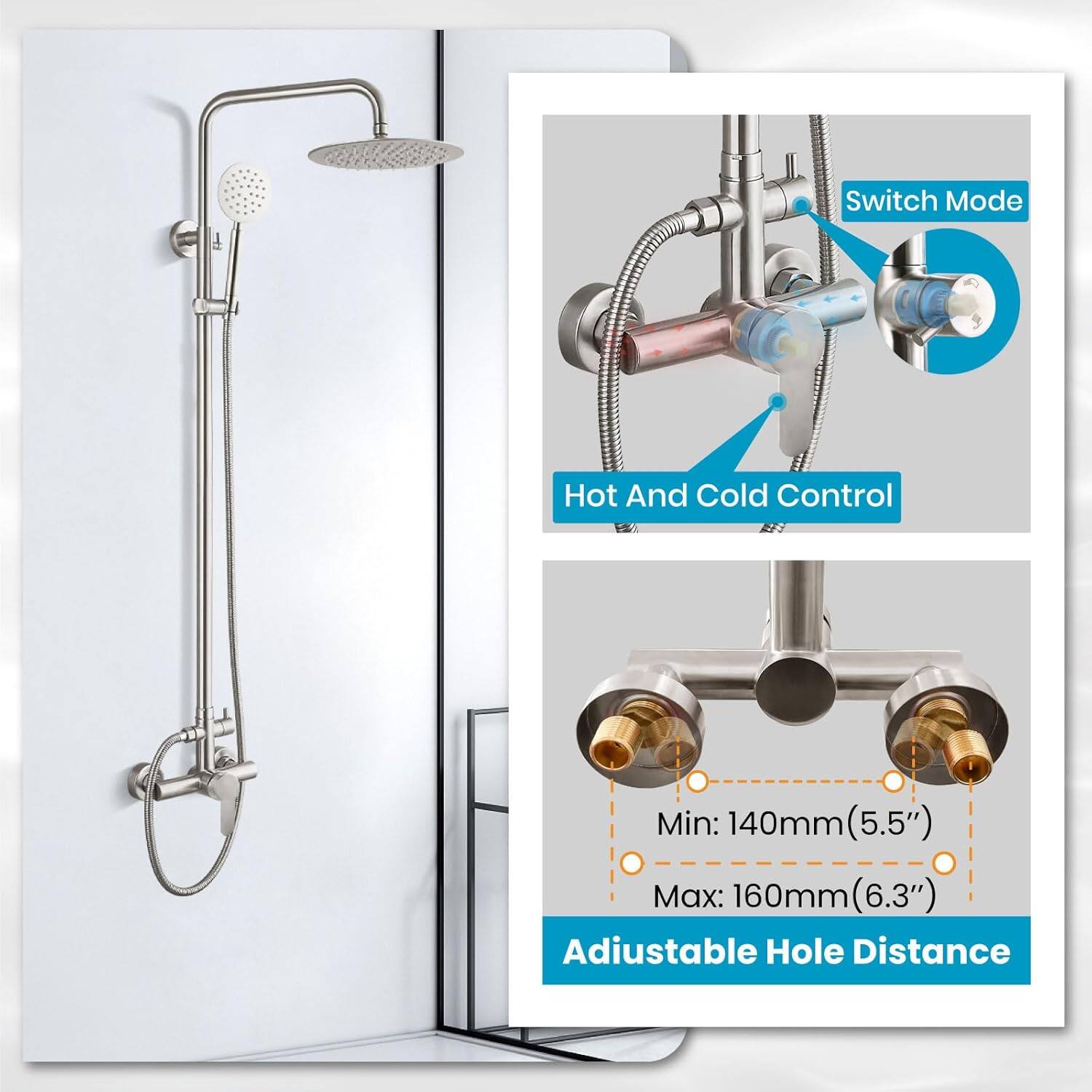 Switch Mode  
Hot And Cold Control  
Min: 140mm (5.5")  
Max: 160mm (6.3")  
Adjustable Hole Distance