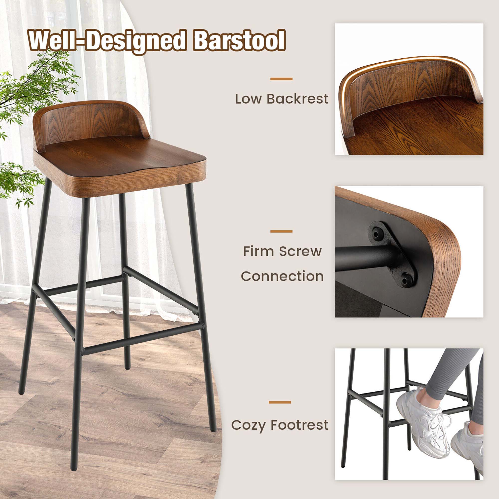 Well-Designed Barstool

- Low Backrest
- Firm Screw Connection
- Cozy Footrest