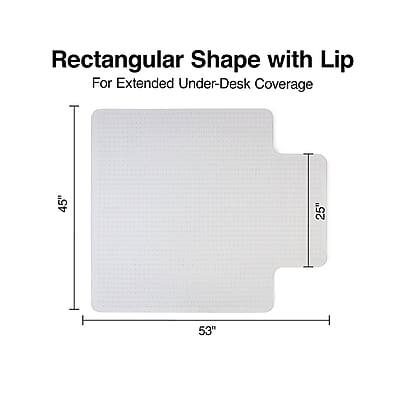 Rectangular Shape with Lip  
For Extended Under-Desk Coverage  

45"  
25"  
53"