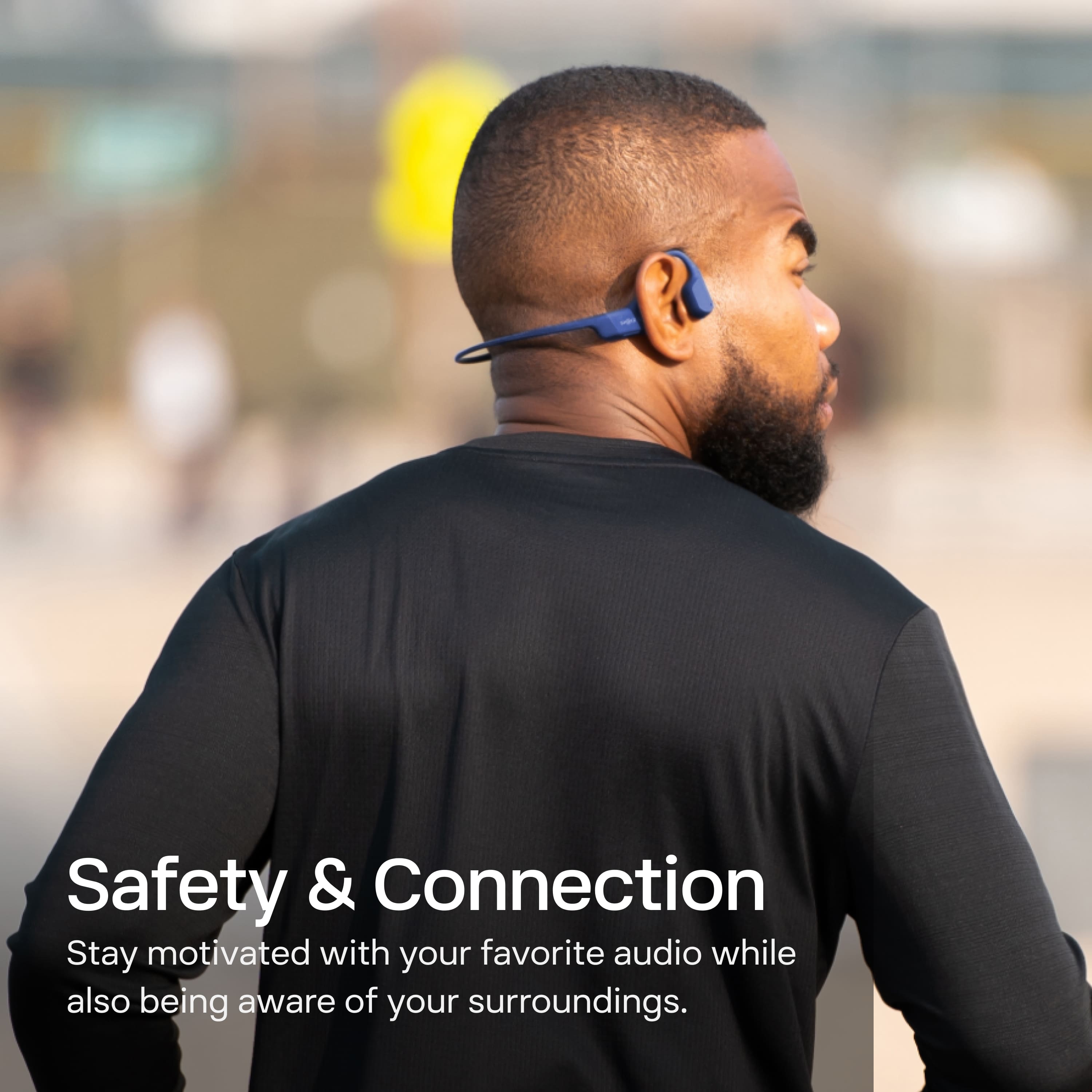 Safety & Connection
Stay motivated with your favorite audio while also being aware of your surroundings.