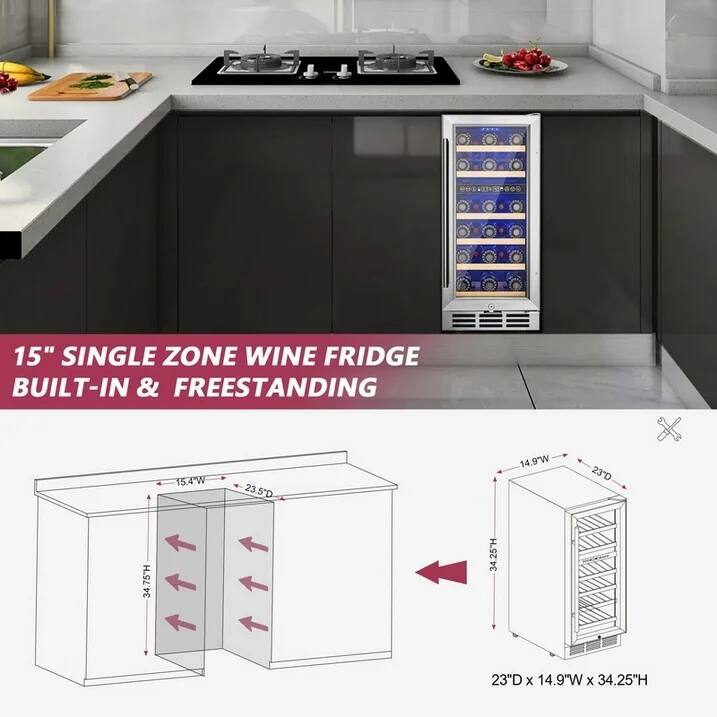 15" SINGLE ZONE WINE FRIDGE  
BUILT-IN & FREESTANDING  

15.4"W x 23.5"D x 34.75"H  

23"D x 14.9"W x 34.25"H