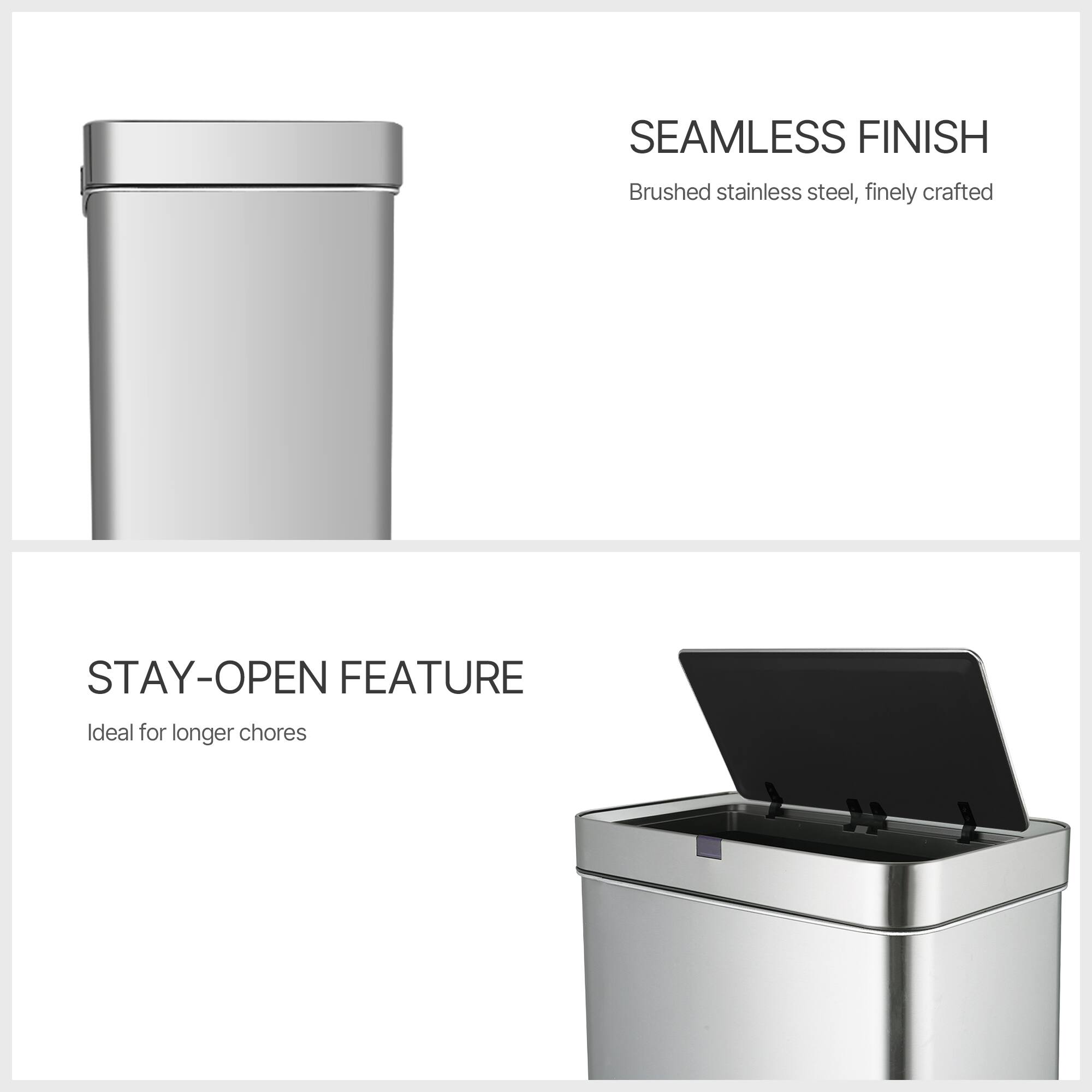 SEAMLESS FINISH  
Brushed stainless steel, finely crafted  

STAY-OPEN FEATURE  
Ideal for longer chores