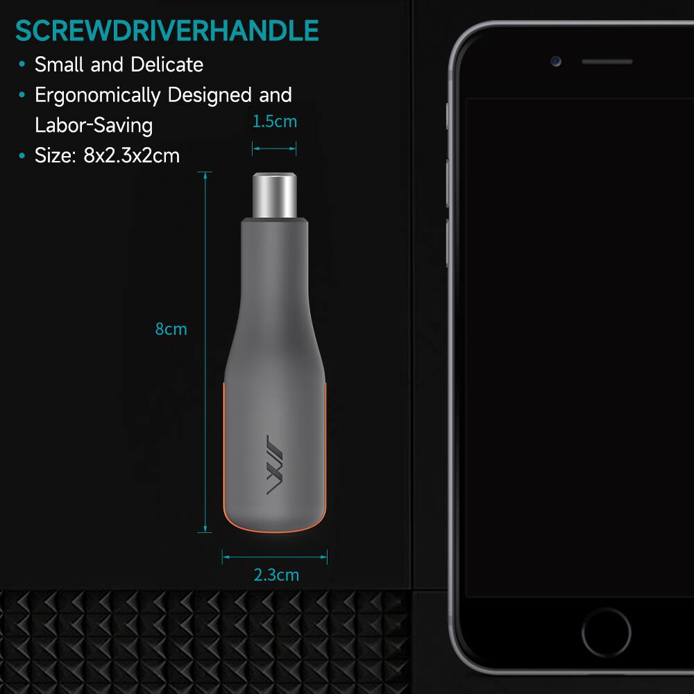SCREWDRIVERHANDLE  
- Small and Delicate  
- Ergonomically Designed and Labor-Saving  
- Size: 8x2.3x2cm  

1.5cm  
8cm  
2.3cm