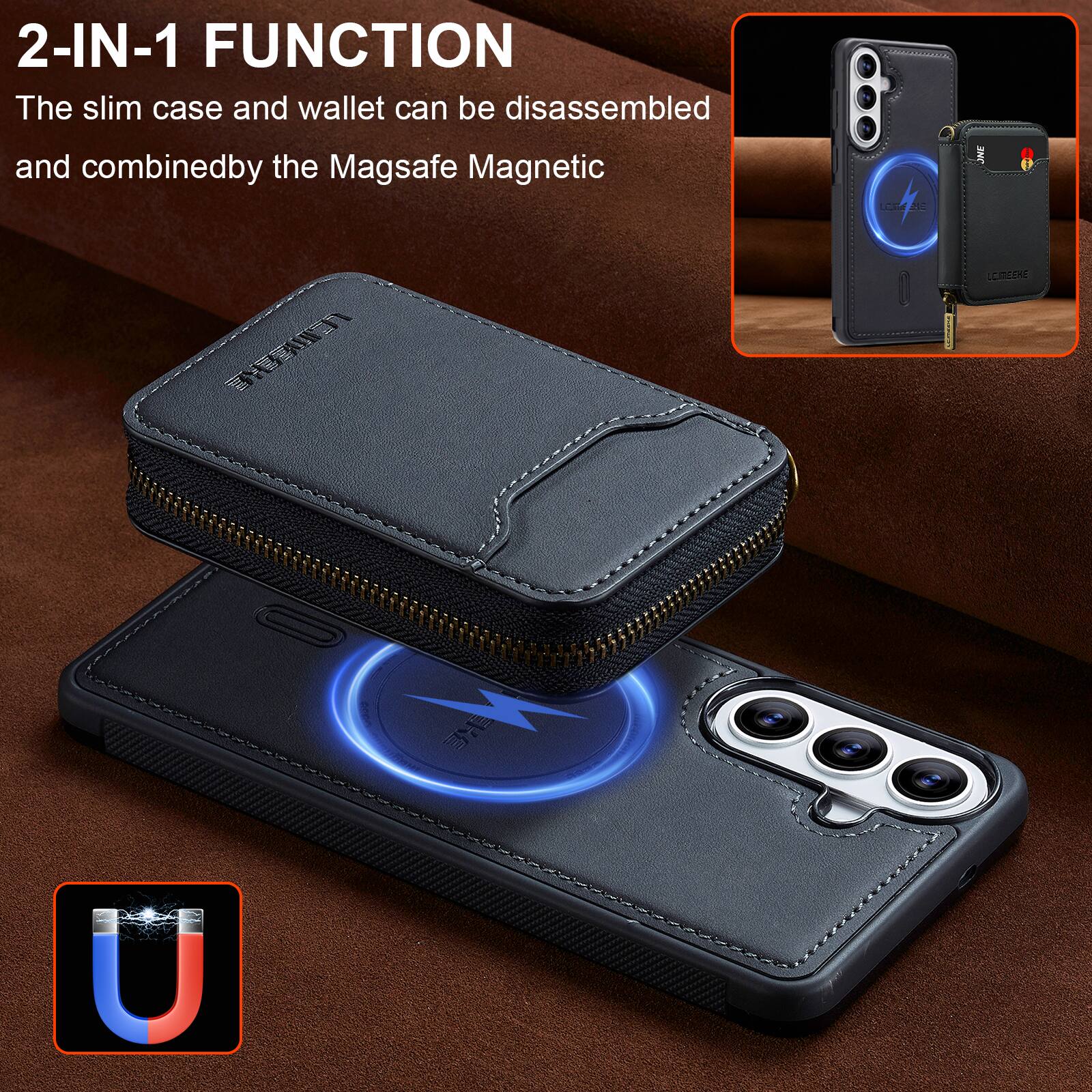 2-IN-1 FUNCTION  
The slim case and wallet can be disassembled and combined by the Magsafe Magnetic