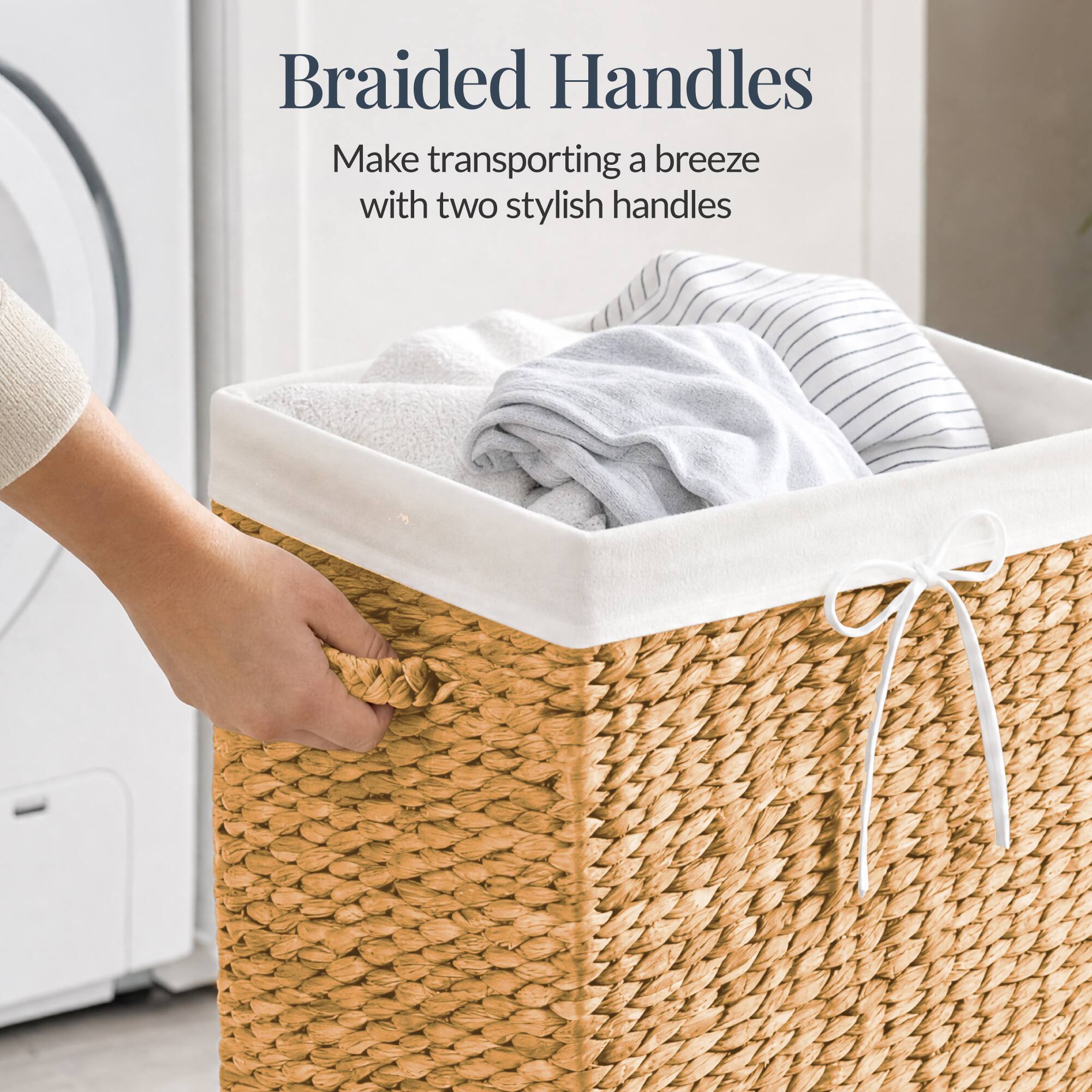 Braided Handles  
Make transporting a breeze with two stylish handles