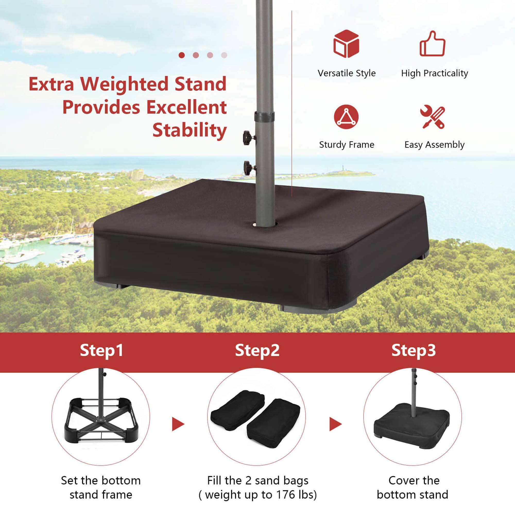 Extra Weighted Stand Provides Excellent Stability Versatile Style Sturdy Frame High Practicality Easy Assembly Step 1: Set the bottom stand frame Fill the 2 sand bags (weight up to 176 lbs) Cover the bottom stand Step 2: Step 3: