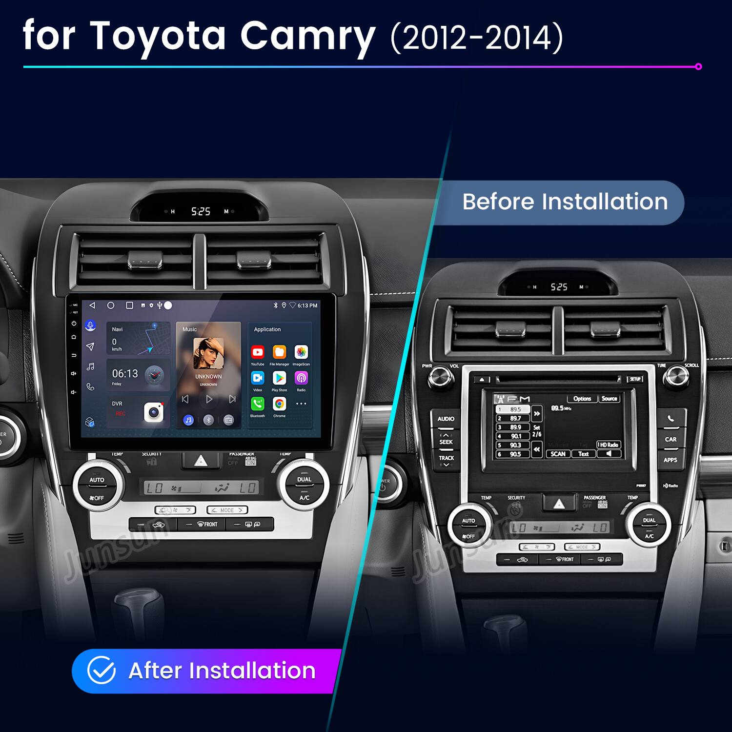 for Toyota Camry (2012-2014) S25

Before Installation

After Installation