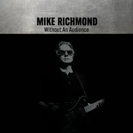 MIKE RICHMOND
Without An Audience