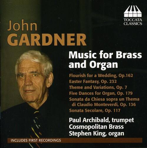 John Gardner  
Music for Brass and Organ  

Flourish for a Wedding, Op. 162  
Easter Fantasy, Op. 232  
Theme and Variations, Op. 7  
Five Dances for Organ, Op. 179  
Sonata da Chiesa sopra un Thema di Claudio Monteverdi, Op. 136  
Sonata Secolare, Op. 117  

Paul Archibald, trumpet  
Cosmopolitan Brass  
Stephen King, organ  

Includes First Recordings