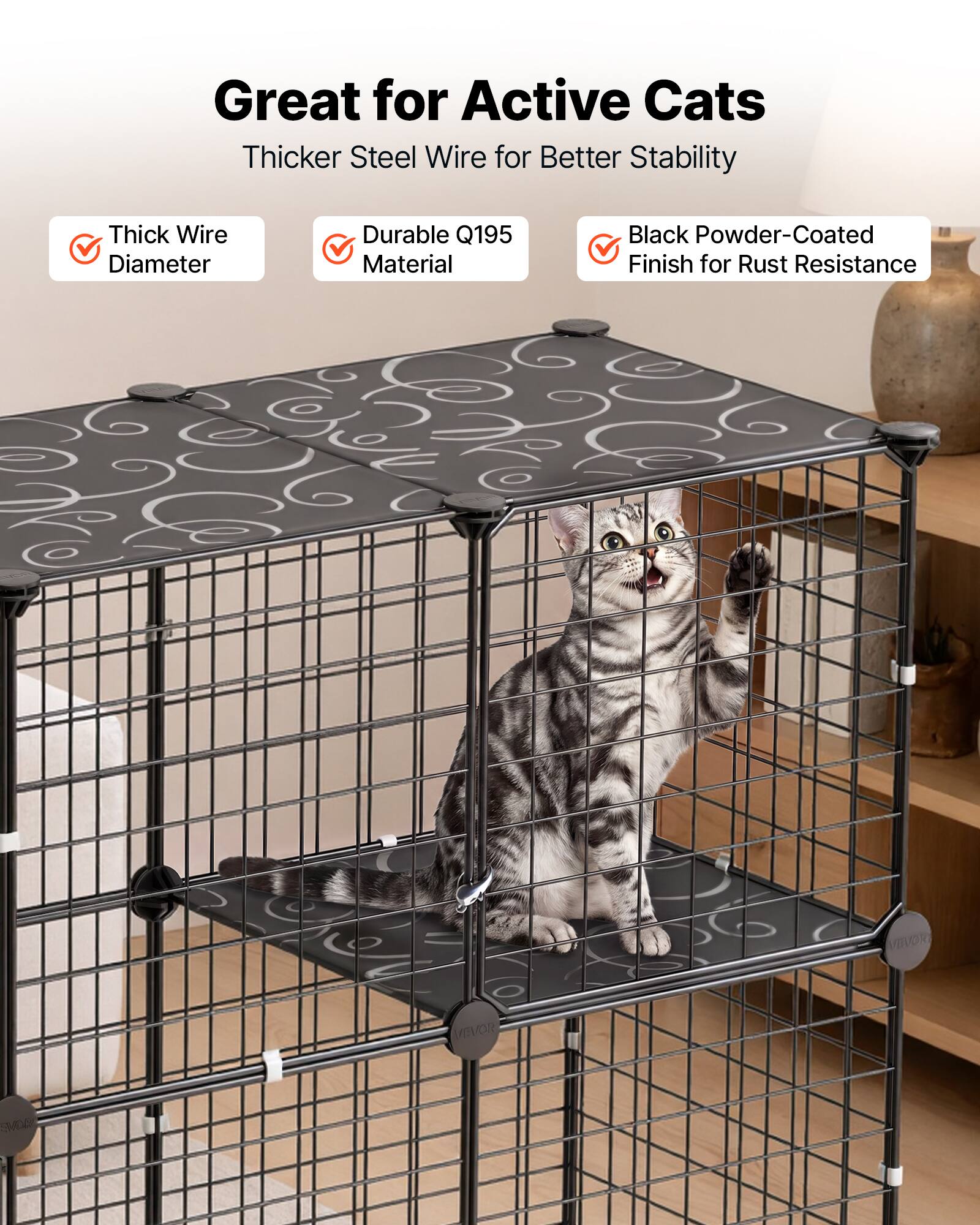 Great for Active Cats  
Thicker Steel Wire for Better Stability  
Thick Wire Diameter  
Durable Q195 Material  
Black Powder-Coated Finish for Rust Resistance