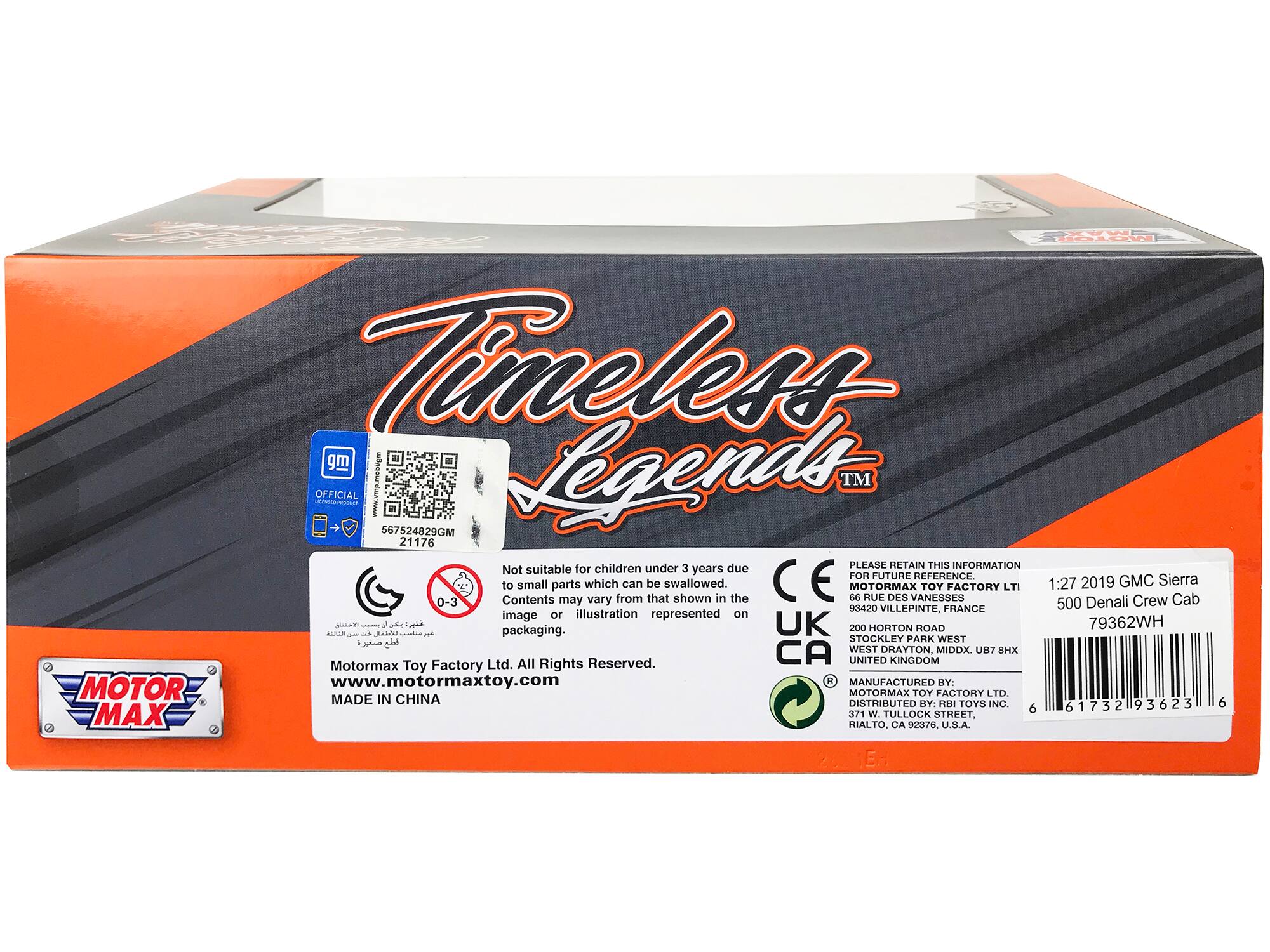 **Timeless Legends**

**MOTOR MAX**

**OFFICIAL**

**Not suitable for children under 3 years due to small parts which can be swallowed. Contents may vary from that shown in the image or illustration represented on packaging.**

**MOTORMAX TOY FACTORY LTD. All Rights Reserved.**

**www.motormaxtoy.com**

**MADE IN CHINA**

**PLEASE RETAIN THIS INFORMATION FOR FUTURE REFERENCE**

**MOTORMAX TOY FACTORY LTD.**

**68 RUE DES VANESSES**

**59420 VILLEPINTE, FRANCE**

**200 HORTON ROAD**

**WEST DRAYTON, MIDDX UB7 8HX**

**UNITED KINGDOM**

**MANUFACTURED BY: MOTORMAX TOY FACTORY LTD.**

**DISTRIBUTED BY: RFI TOYS INC.**

**61732 93623 371**

**W. TULLOCK**

**MAX STREET, RIALTO, CA 92376, U.S.A.**

**1:27 2019 GMC Sierra 500 Denali Crew Cab**

**793
