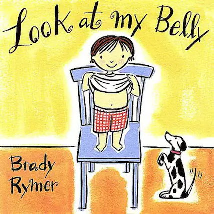 Look at my Belly
Brady Rymer