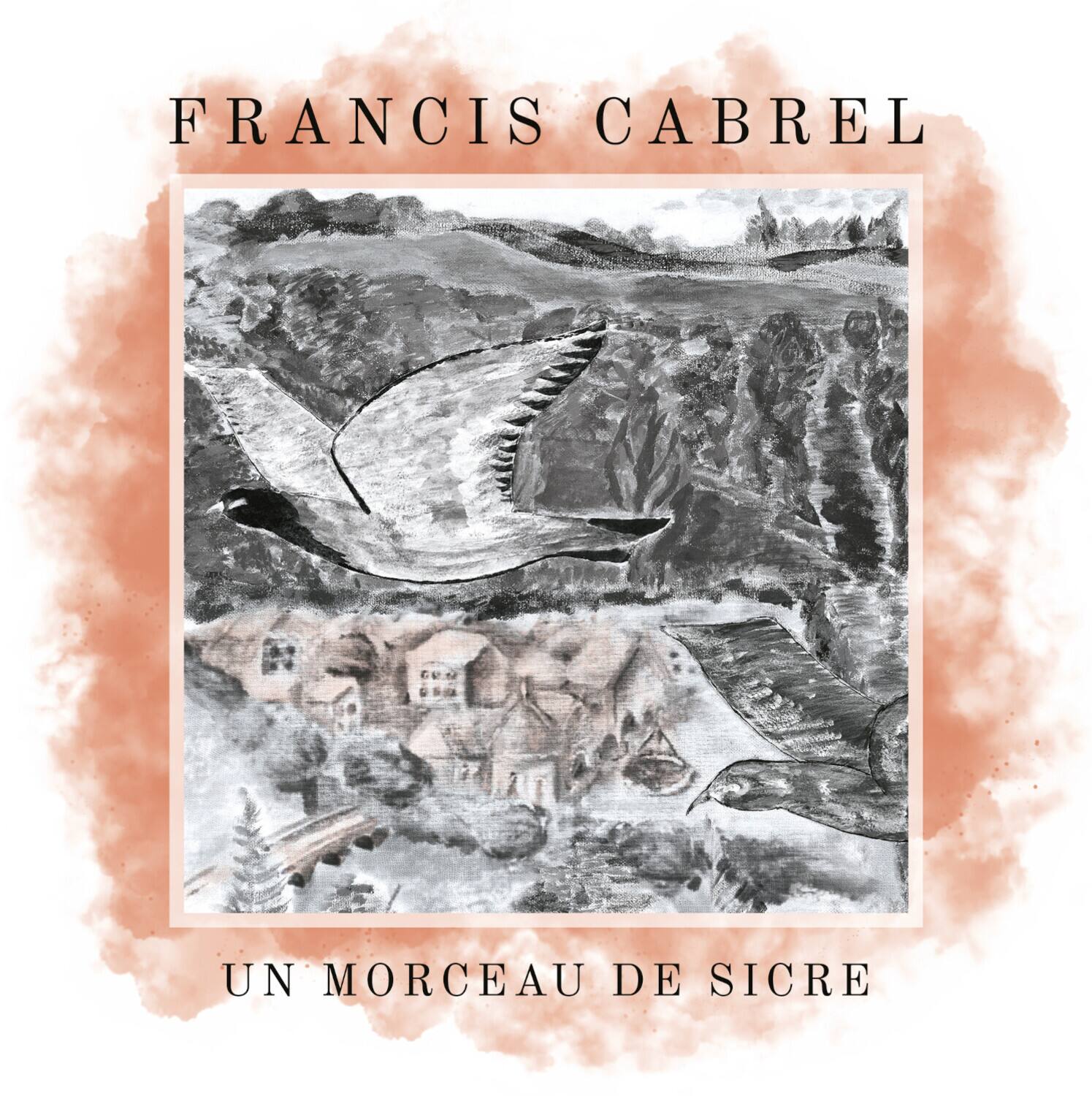 FRANCIS CABREL

UN MORCEAU DE SICRE