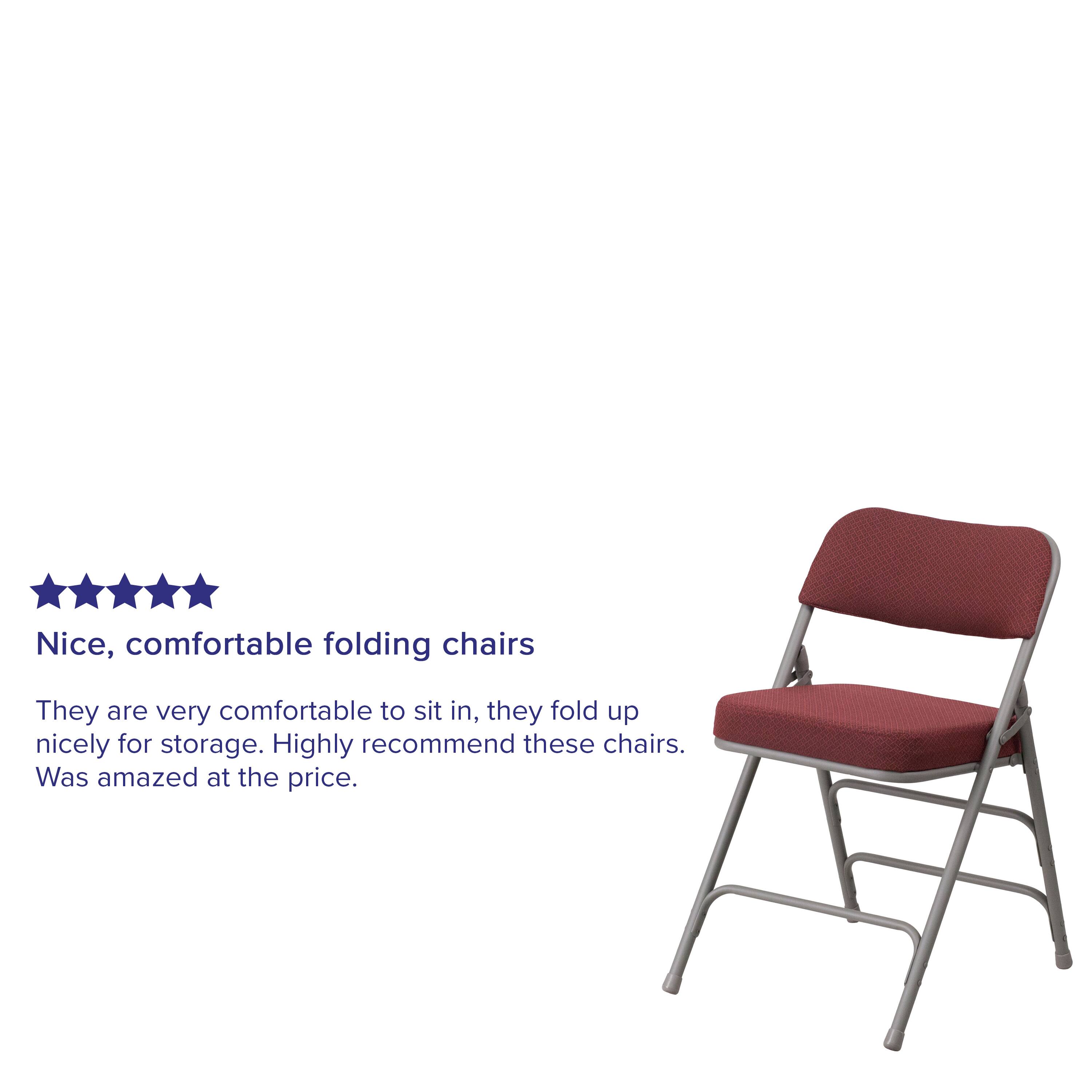 Nice, comfortable folding chairs

They are very comfortable to sit in, they fold up nicely for storage. Highly recommend these chairs. Was amazed at the price.