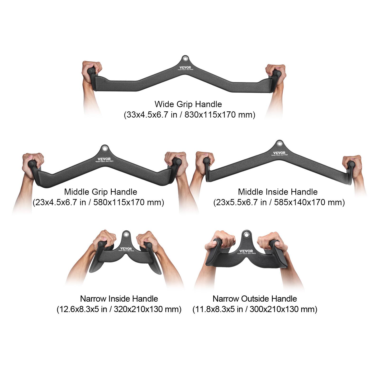 VEVOR Wide Grip Handle (33x4.5x6.7 in / 830x115x170 mm)  
VEVOR Middle Grip Handle (23x4.5x6.7 in / 580x115x170 mm)  
VEVOR Middle Inside Handle (23x5.5x6.7 in / 585x140x170 mm)  
VEVOR Narrow Inside Handle (12.6x8.3x5 in / 320x210x130 mm)  
VEVOR Narrow Outside Handle (11.8x8.3x5 in / 300x210x130 mm)