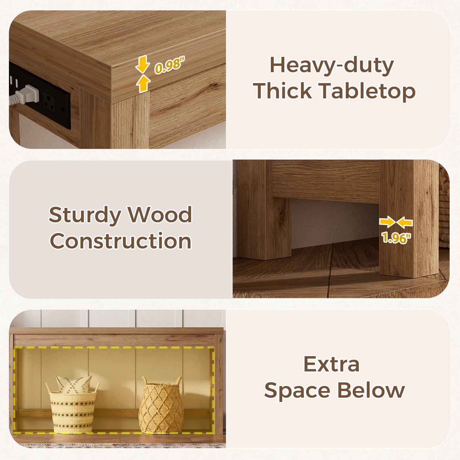0.98" Heavy-duty Thick Tabletop  
Sturdy Wood Construction  
1.96" Extra Space Below