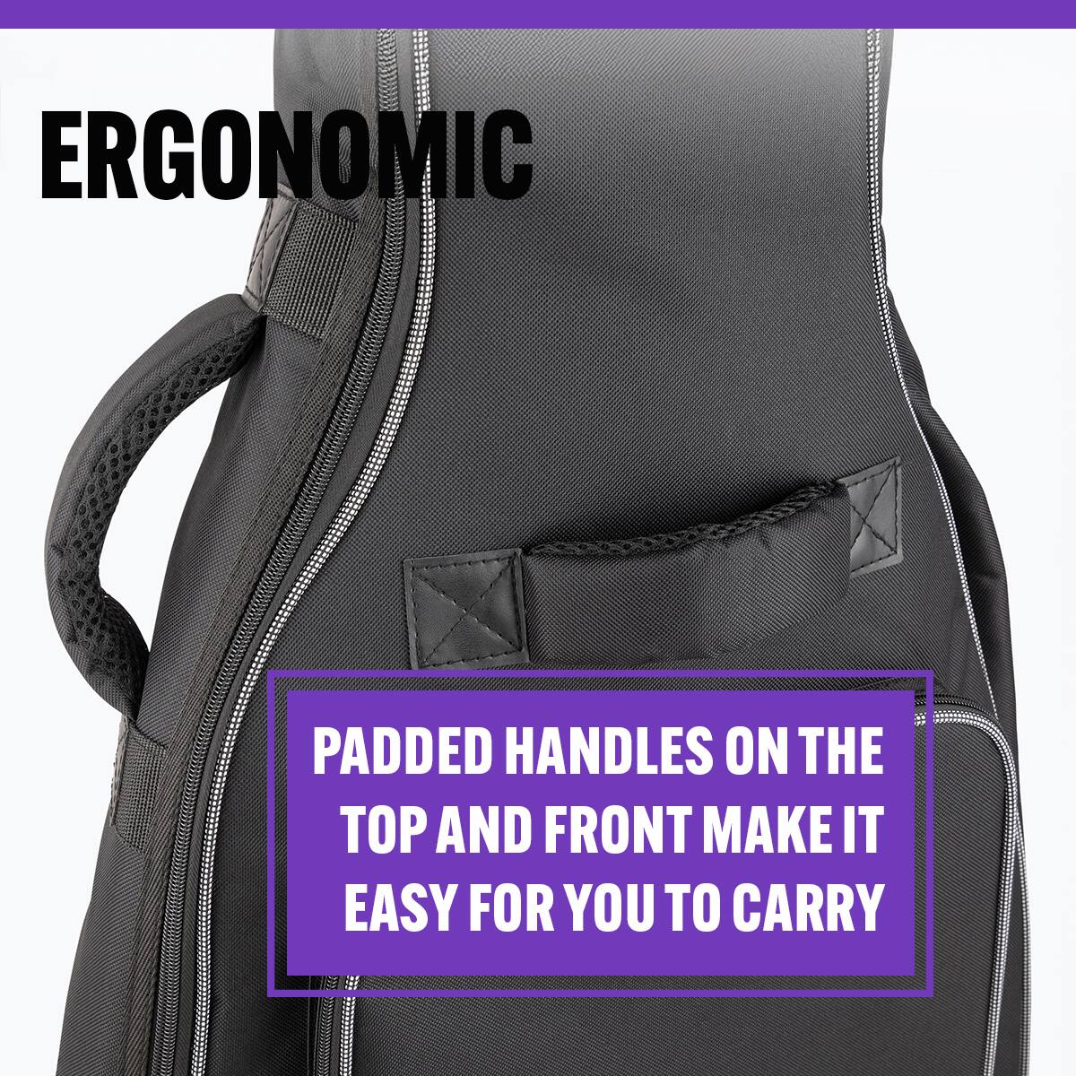 ERGONOMIC

PADDED HANDLES ON THE TOP AND FRONT MAKE IT EASY FOR YOU TO CARRY