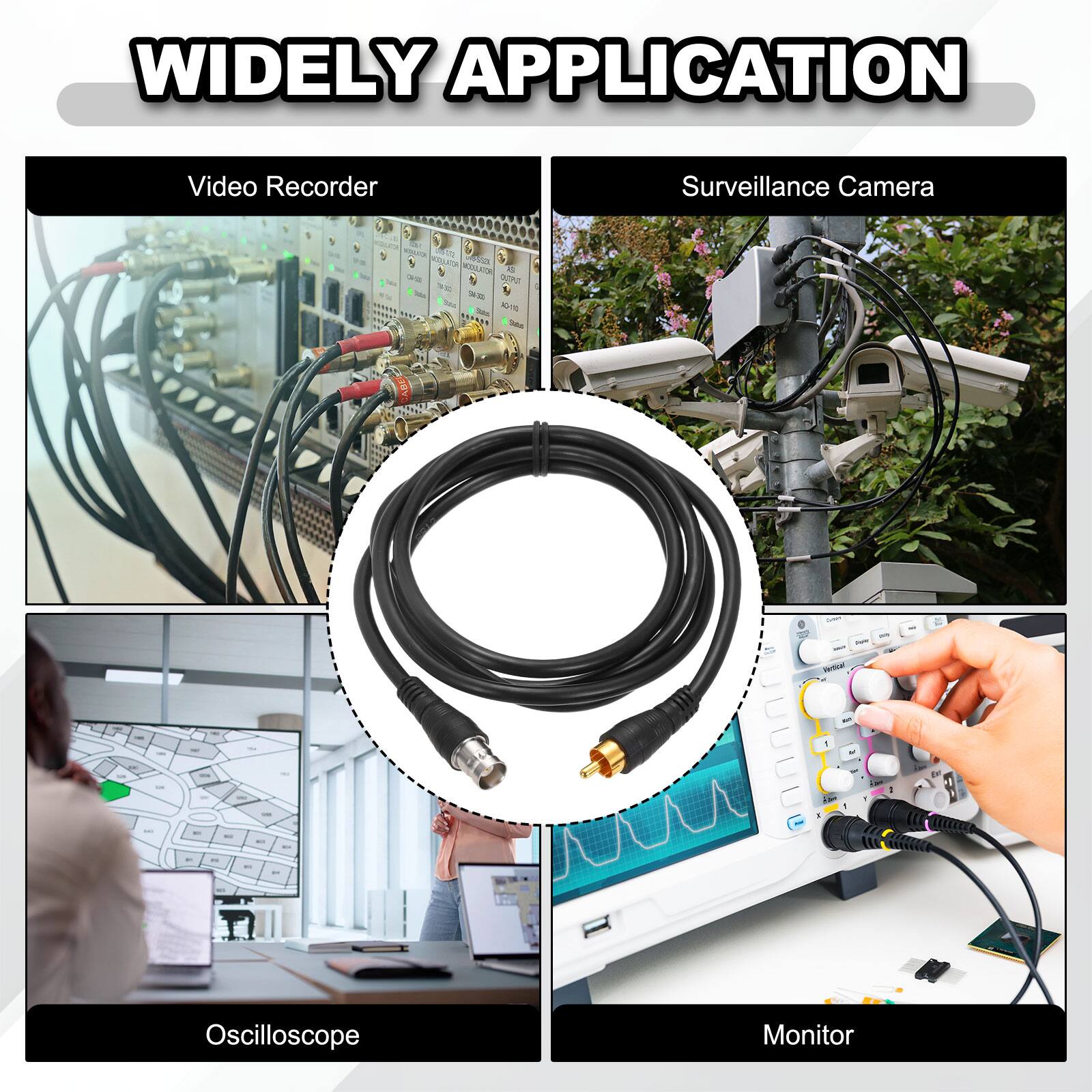WIDELY APPLICATION

Video Recorder Surveillance Camera

Oscilloscope Monitor