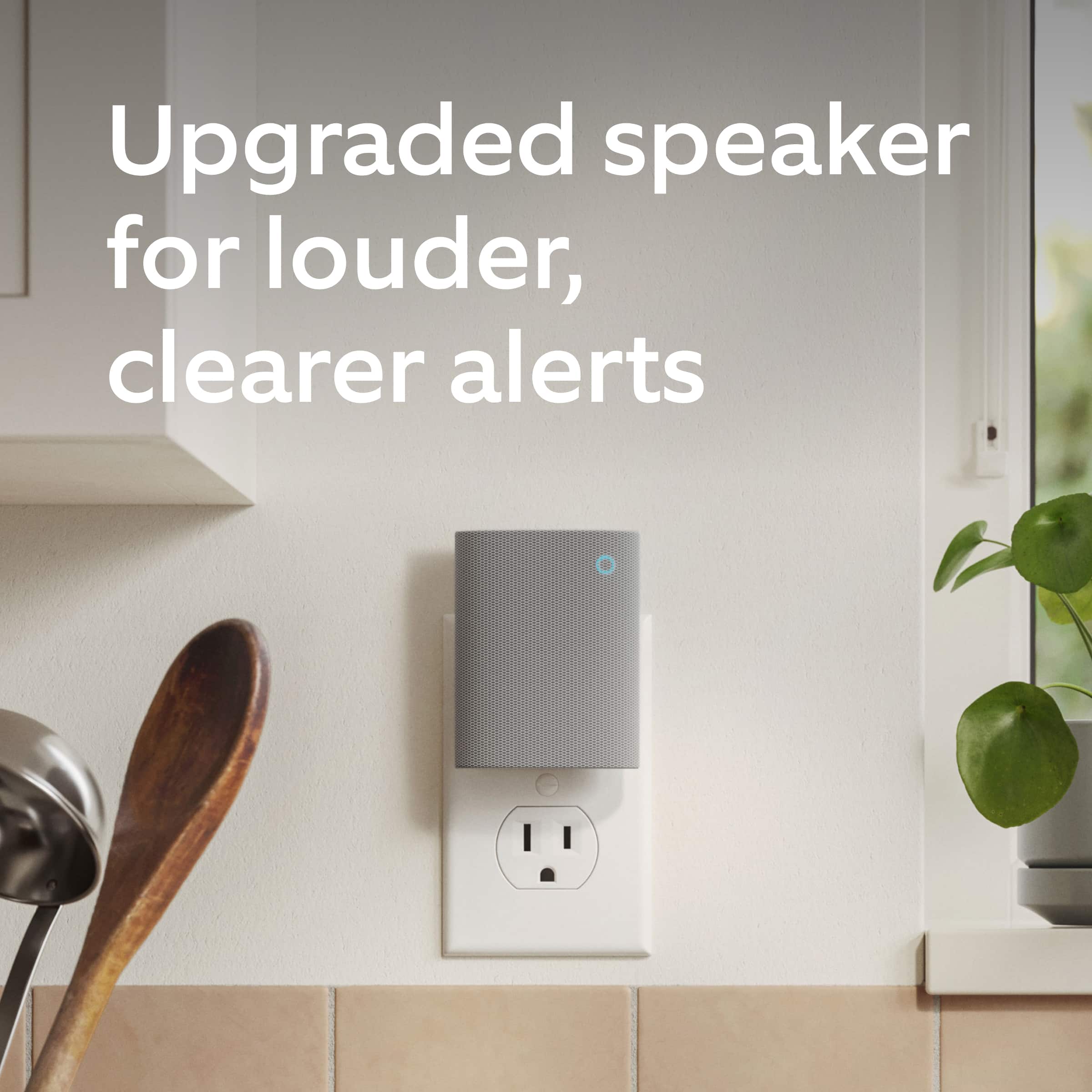 Upgraded speaker for louder, clearer alerts